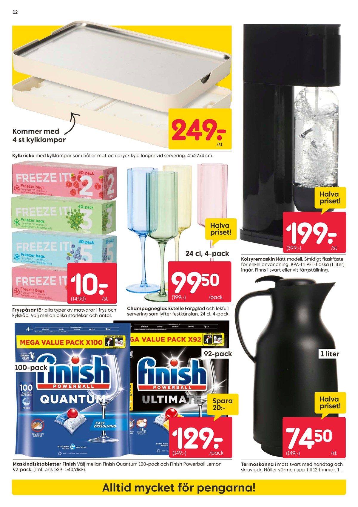 Se Rusta reklamblad för vecka 25 på Kampanjveckan.se. Se bra erbjudanden på många varor, t.ex. kylbricka okänd eller kolsyremaskin okänd. Läs reklambladet här! Sida 12
