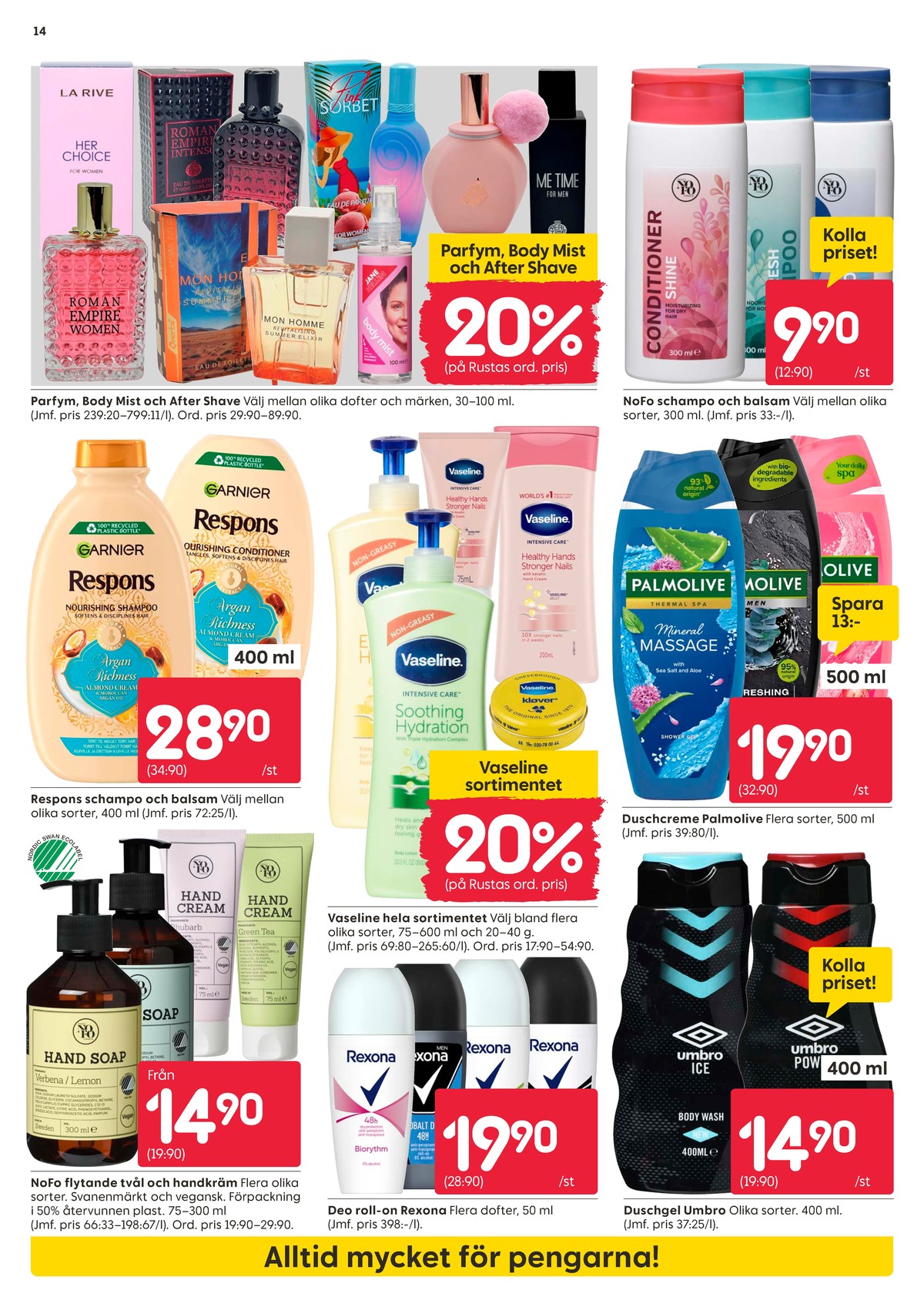 Se Rusta reklamblad för vecka 25 på Kampanjveckan.se. Se bra erbjudanden på många varor, t.ex. eau de parfum la rive eller shampoo nofo. Läs reklambladet här! Sida 14
