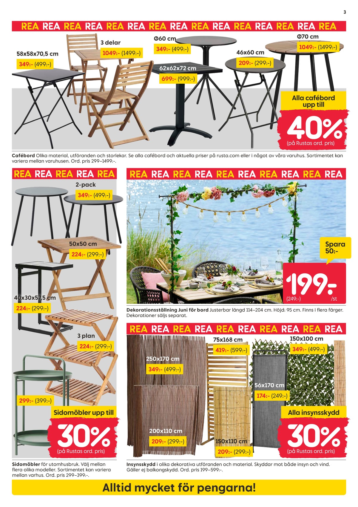 Se Rusta reklamblad för vecka 25 på Kampanjveckan.se. Se bra erbjudanden på många varor, t.ex. utebord okänd eller bordsdekoration okänd. Läs reklambladet här! Sida 3
