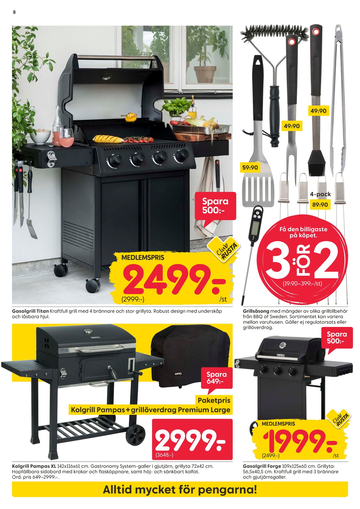 Se Rusta reklamblad för vecka 25 på Kampanjveckan.se. Se bra erbjudanden på många varor, t.ex. gasolgrill okänd eller grillredskap okänd. Läs reklambladet här! Sida 8
