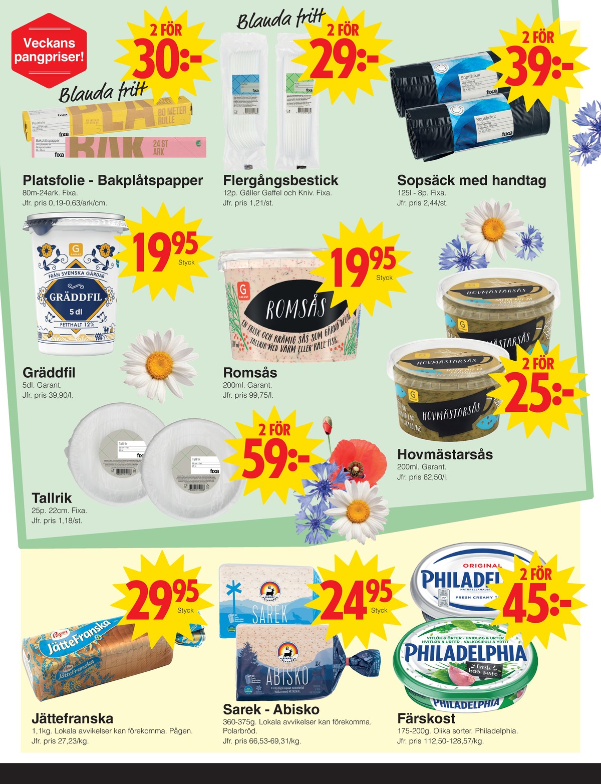 Se Matöppet reklamblad för vecka 25 på Kampanjveckan.se. Se bra erbjudanden på många varor, t.ex. hushållsfolie/film fixa eller engångsbestick/servis fixa. Läs reklambladet här! Sida 2
