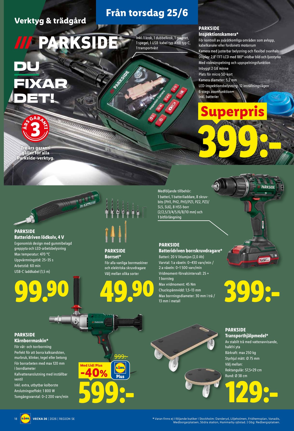 Se Lidl reklamblad för vecka 26 på Kampanjveckan.se. Se bra erbjudanden på många varor, t.ex. inspektionskamera parkside eller lödkolv parkside. Läs reklambladet här! Sida 20
