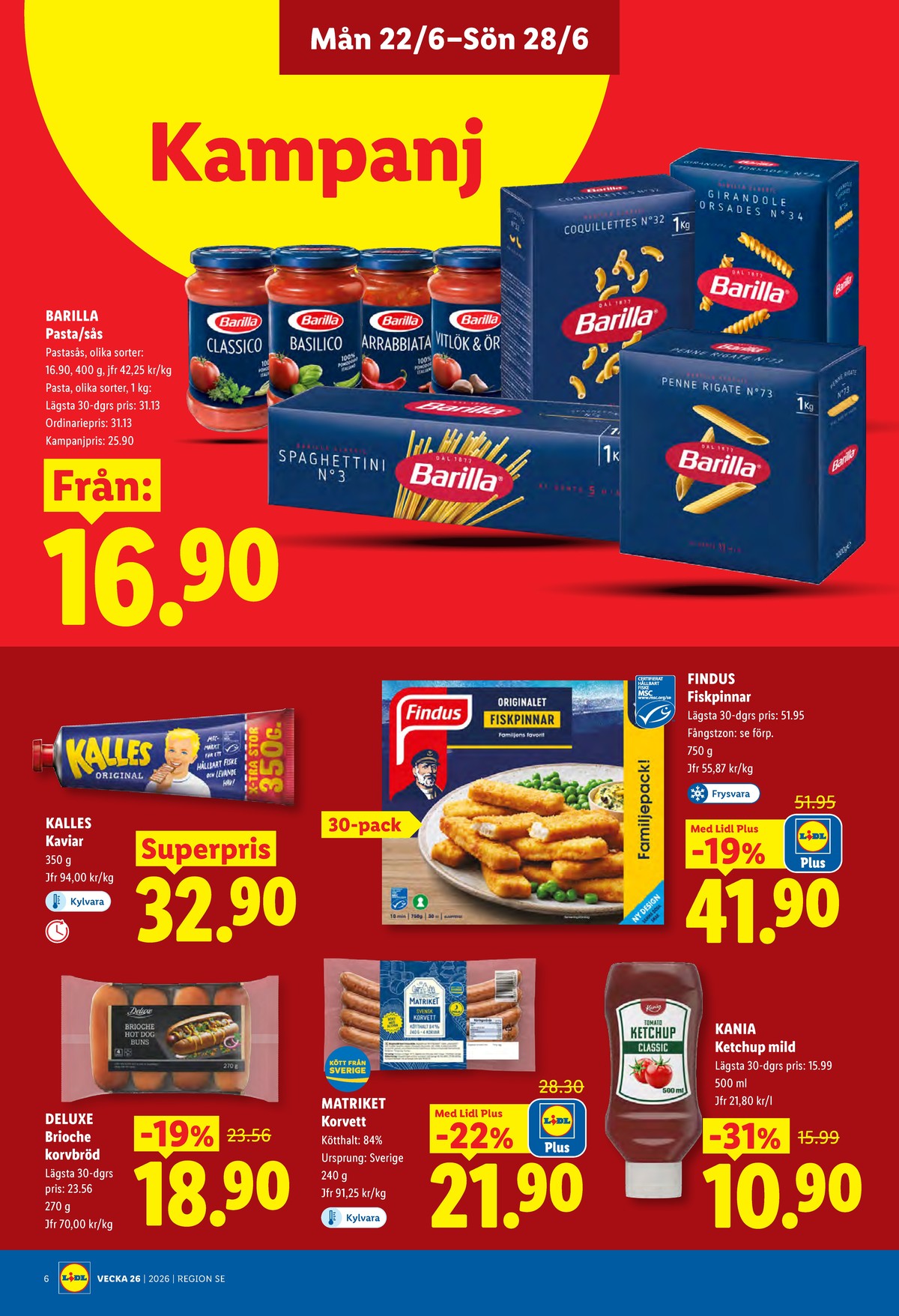 Se Lidl reklamblad för vecka 26 på Kampanjveckan.se. Se bra erbjudanden på många varor, t.ex. pastasås basilico barilla eller kaviar kalles kaviar. Läs reklambladet här! Sida 6
