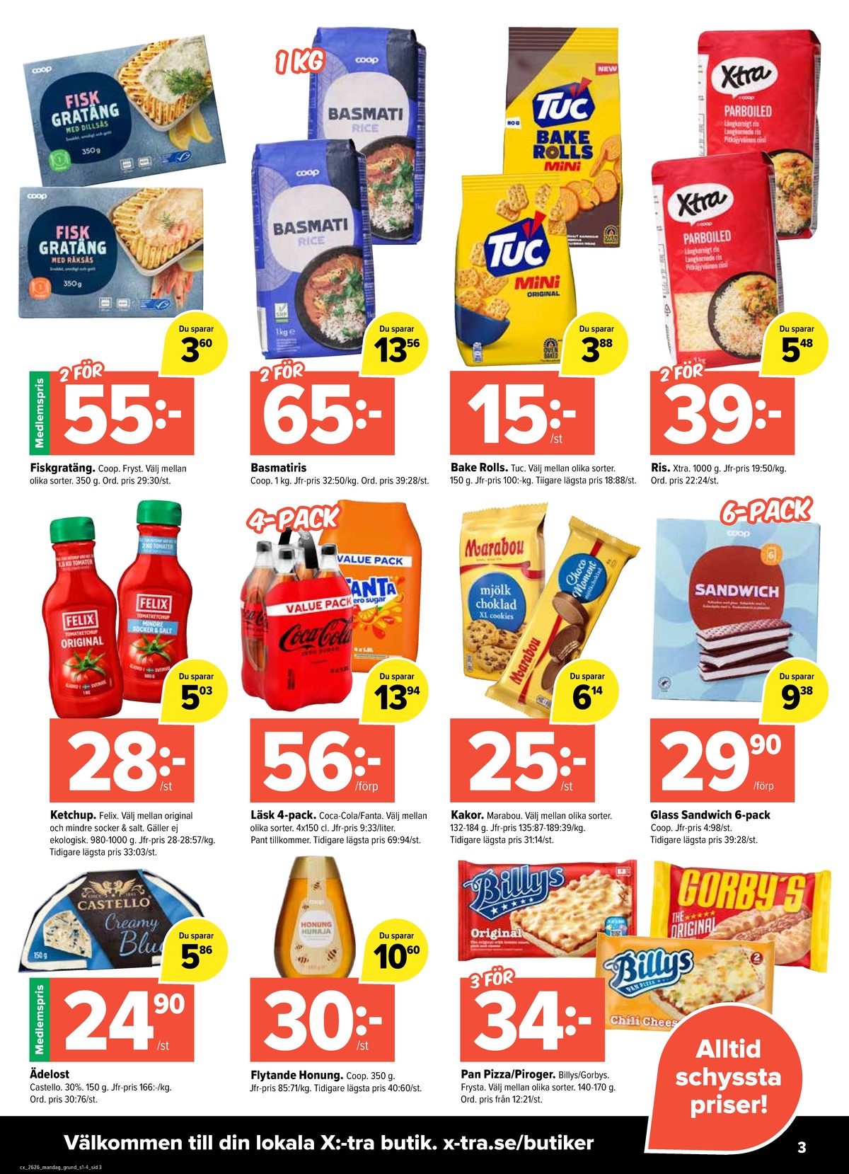 Se X:-tra reklamblad för vecka 26 på Kampanjveckan.se. Se bra erbjudanden på många varor, t.ex. fiskgratäng coop eller basmatiris coop. Läs reklambladet här! Sida 3
