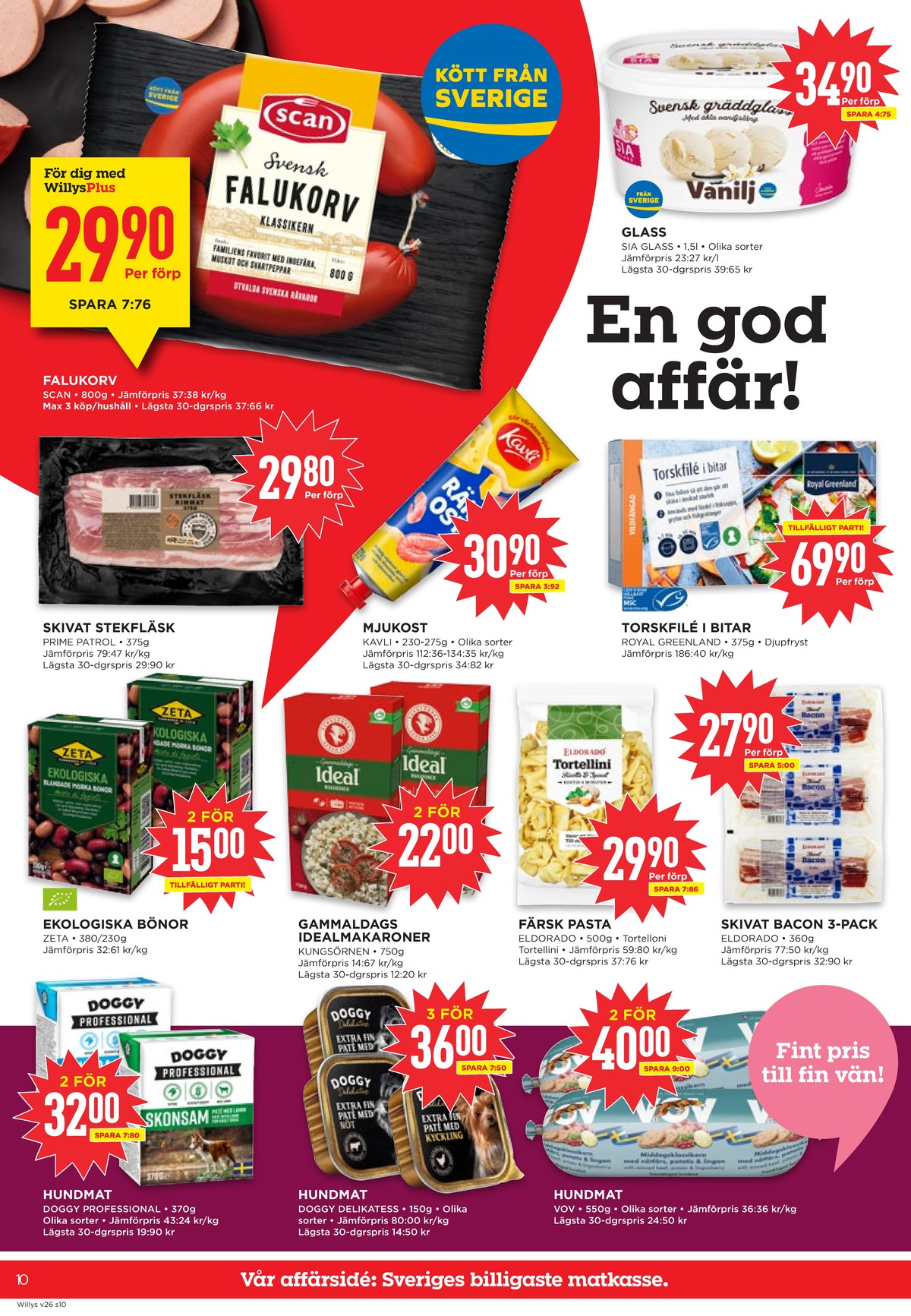 Se WILLY:S reklamblad för vecka 26 på Kampanjveckan.se. Se bra erbjudanden på många varor, t.ex. falukorv scan eller gräddglass sia. Läs reklambladet här! Sida 10
