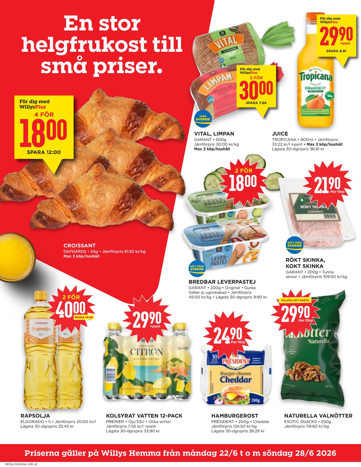 Se WILLY:S hemma reklamblad för vecka 26 på Kampanjveckan.se. Se bra erbjudanden på många varor, t.ex. butiksbakat kaffebröd dafgårds eller rapsolja eldorado. Läs reklambladet här! Sida 2
