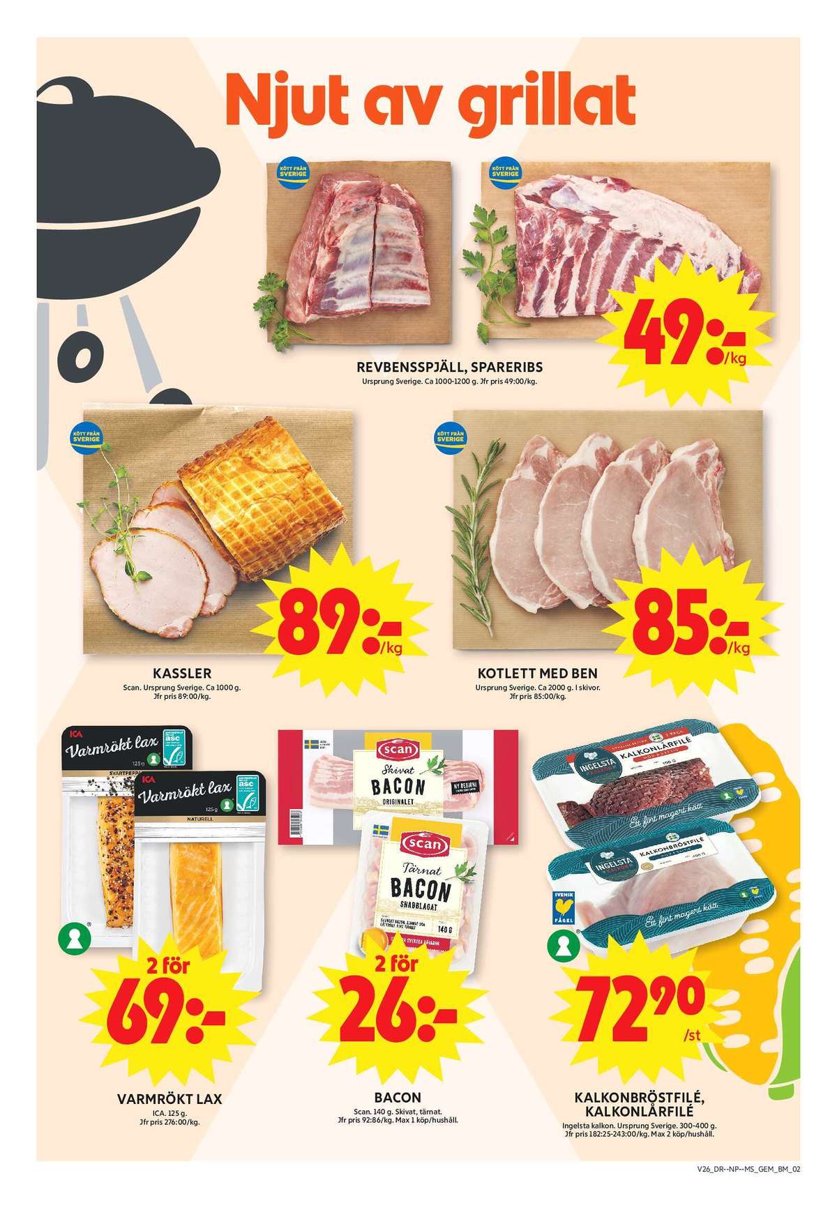 Se ICA Maxi reklamblad för vecka 26 på Kampanjveckan.se. Se bra erbjudanden på många varor, t.ex. revbensspjäll okänd eller spareribs okänd. Läs reklambladet här! Sida 2
