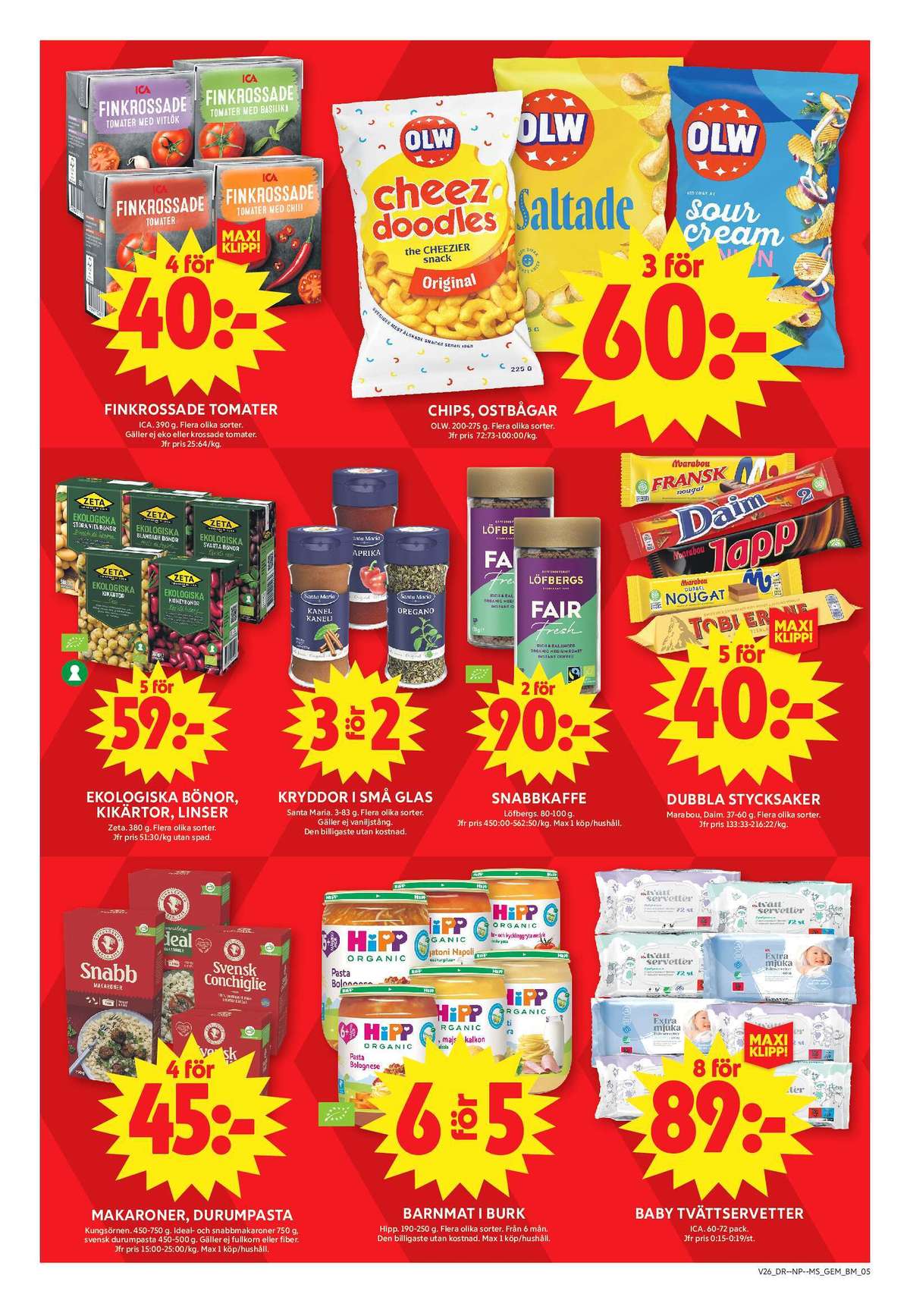 Se ICA Maxi reklamblad för vecka 26 på Kampanjveckan.se. Se bra erbjudanden på många varor, t.ex. finkrossade tomater ica eller vita bönor zeta. Läs reklambladet här! Sida 5
