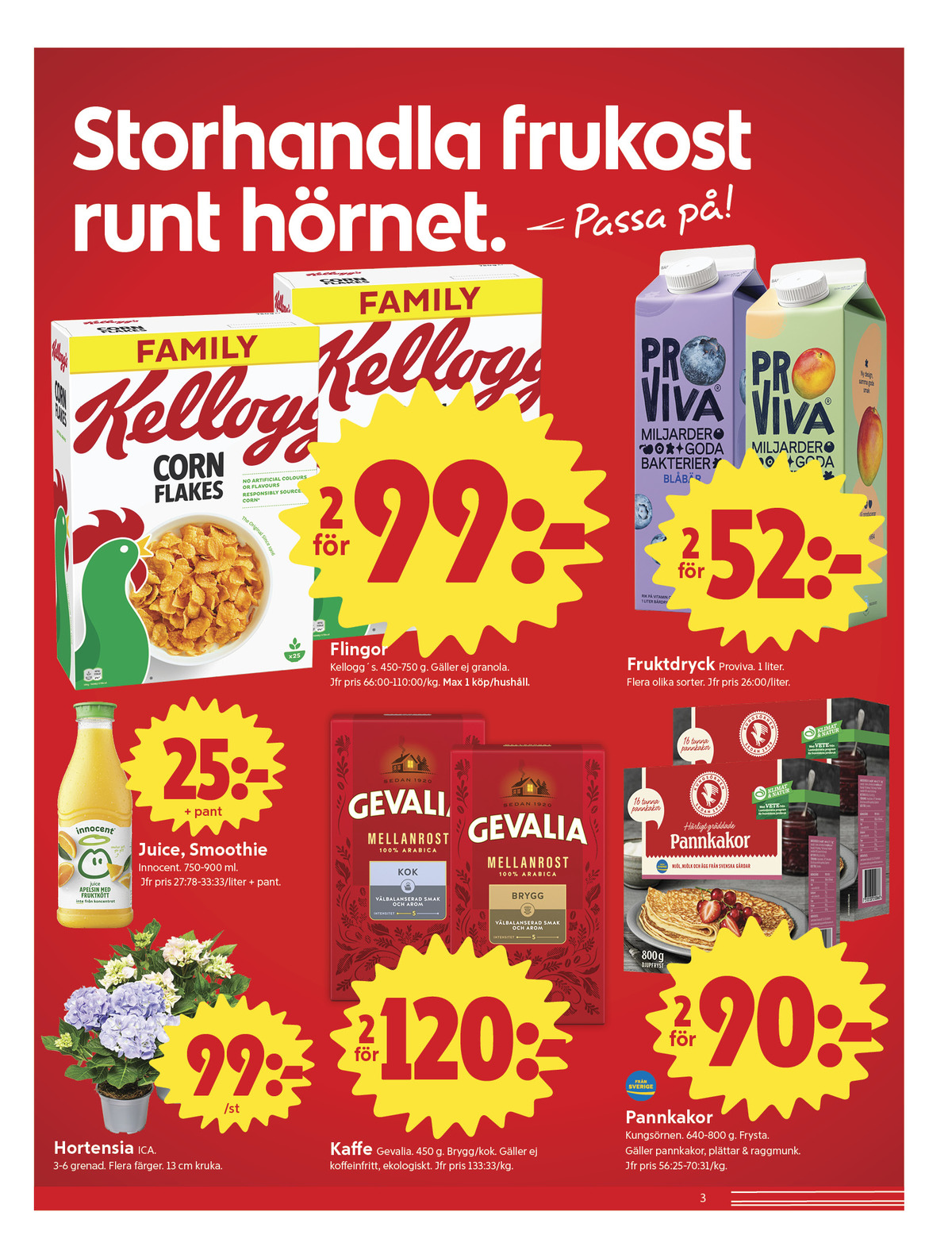 Se ICA Nära reklamblad för vecka 26 på Kampanjveckan.se. Se bra erbjudanden på många varor, t.ex. cornflakes cornflakes eller blåbär fruktdryck proviva. Läs reklambladet här! Sida 3
