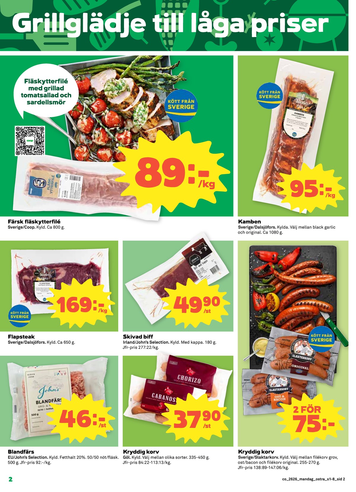 Se Coop reklamblad för vecka 26 på Kampanjveckan.se. Se bra erbjudanden på många varor, t.ex. fläskytterfilé coop eller kamben dalsjöfors. Läs reklambladet här! Sida 2
