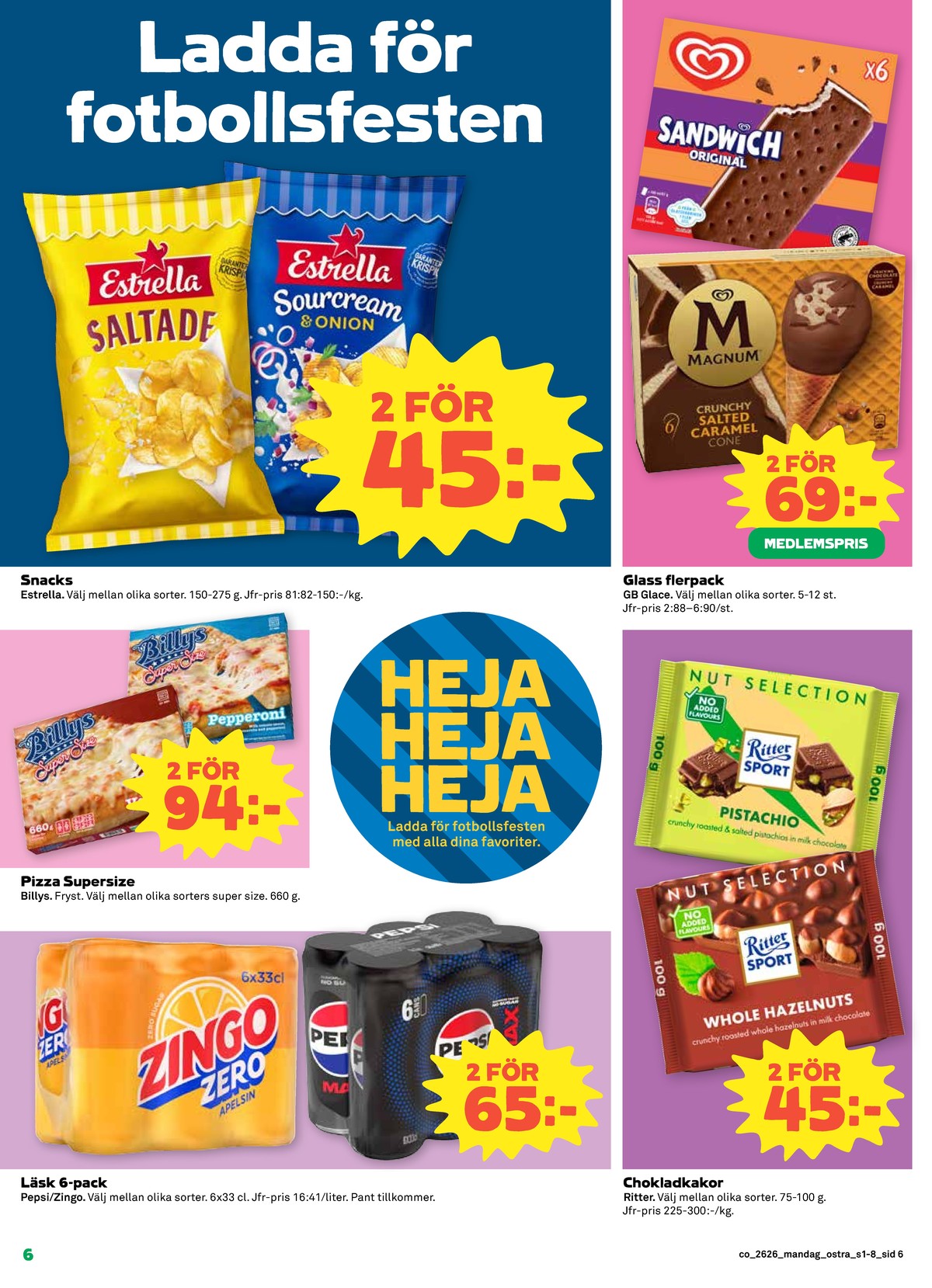 Se Coop reklamblad för vecka 26 på Kampanjveckan.se. Se bra erbjudanden på många varor, t.ex. ostbågar cheddar estrella eller chips sourcream & onion estrella. Läs reklambladet här! Sida 6
