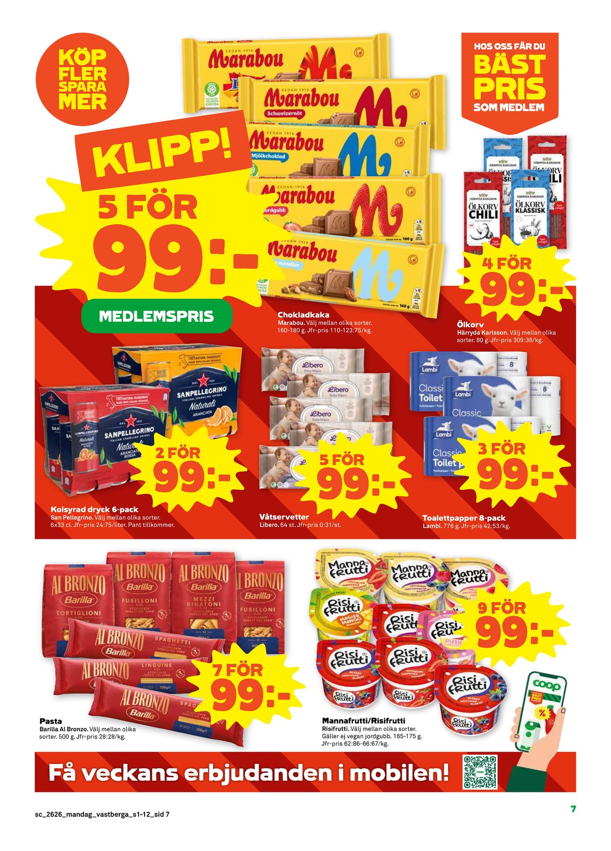 Se Stora Coop reklamblad för vecka 26 på Kampanjveckan.se. Se bra erbjudanden på många varor, t.ex. chokladkaka daim eller Ölkorv härryda karlssonchark. Läs reklambladet här! Sida 7
