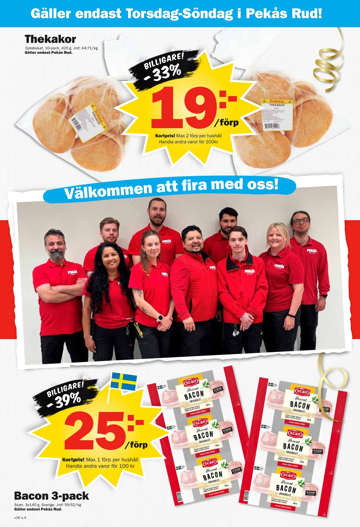 Se Pekås reklamblad för vecka 26 på Kampanjveckan.se. Se bra erbjudanden på många varor, t.ex. baconskivor scan eller andra varor. Läs reklambladet här! Sida 4