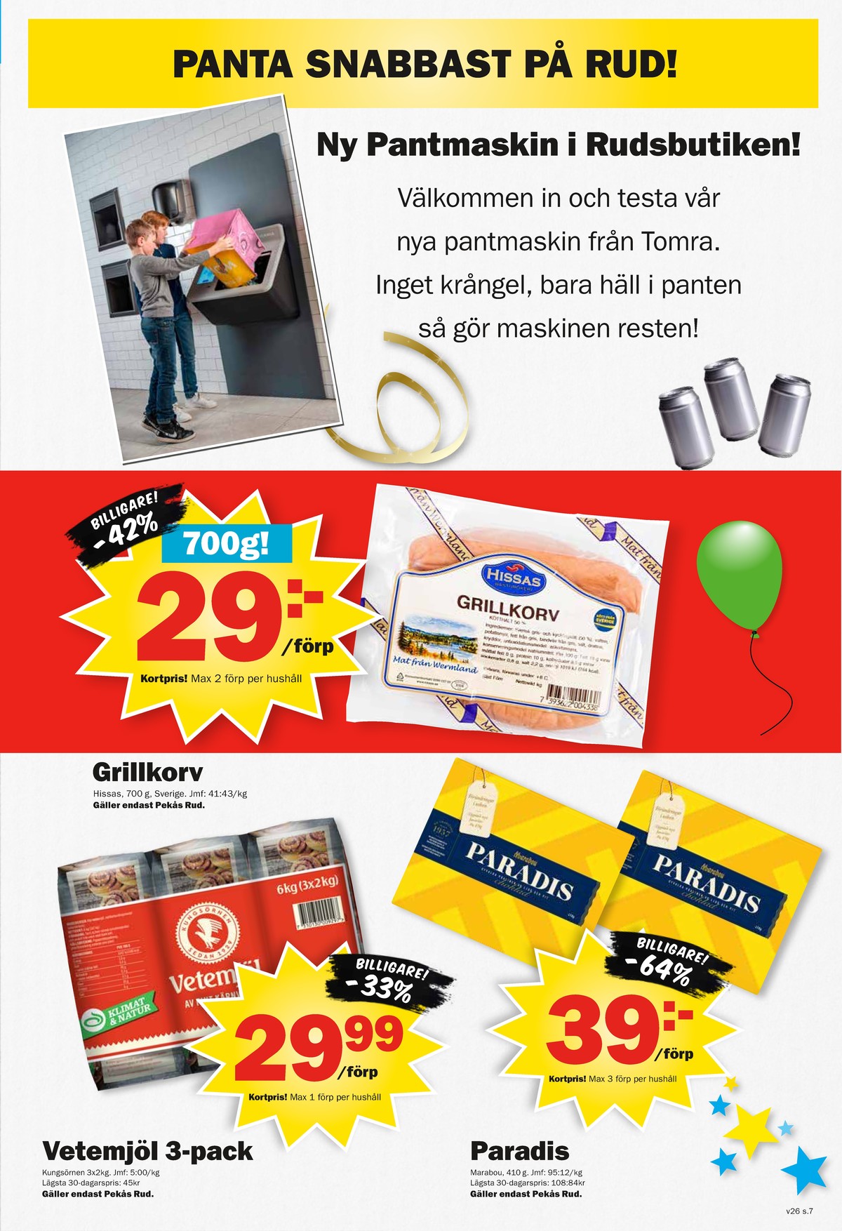 Se Pekås reklamblad för vecka 26 på Kampanjveckan.se. Se bra erbjudanden på många varor, t.ex. grillkorv hissas eller andra varor. Läs reklambladet här! Sida 7
