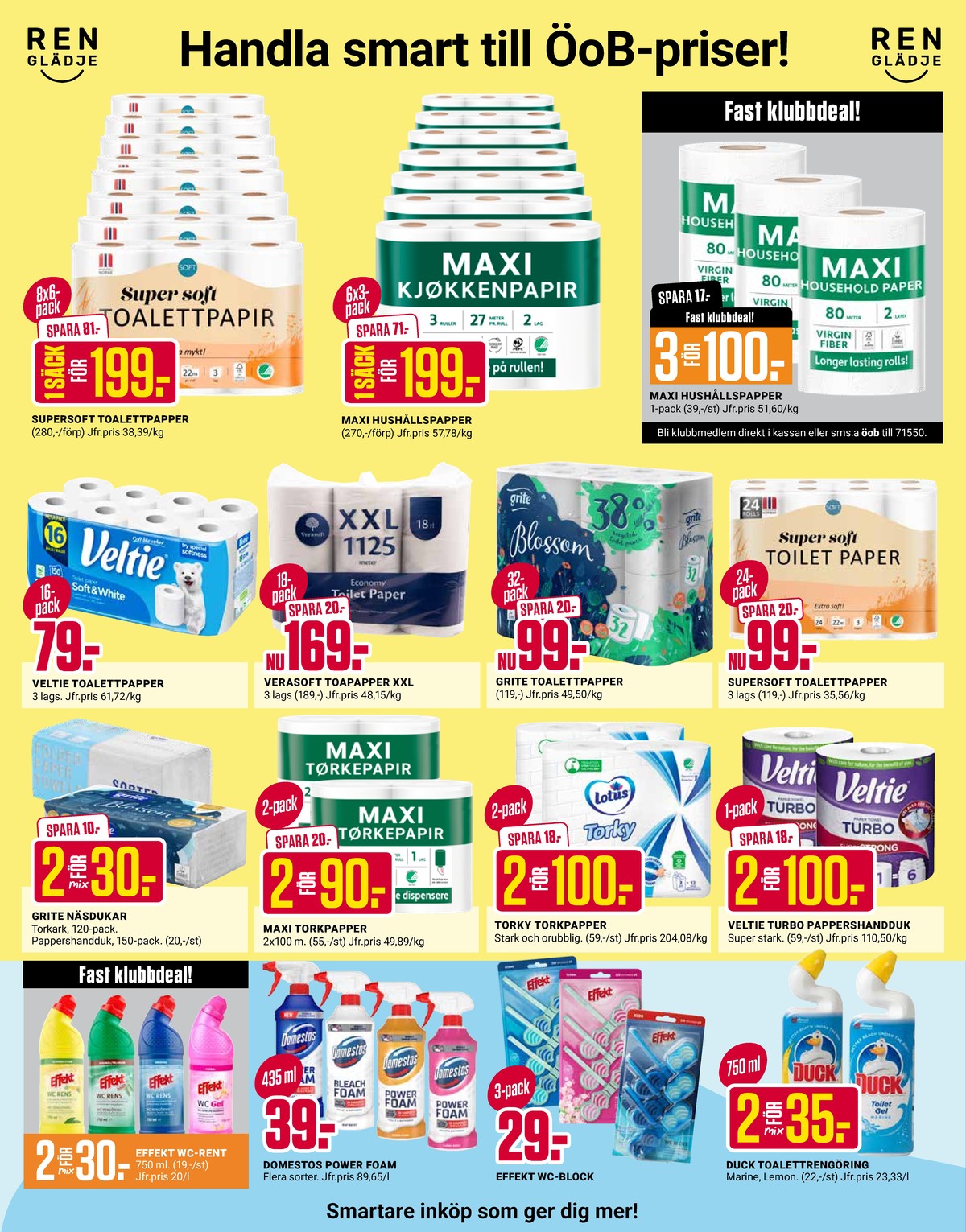Se ÖoB reklamblad för vecka 26 på Kampanjveckan.se. Se bra erbjudanden på många varor, t.ex. toalettpapper super soft eller hushållspapper maxi. Läs reklambladet här! Sida 2
