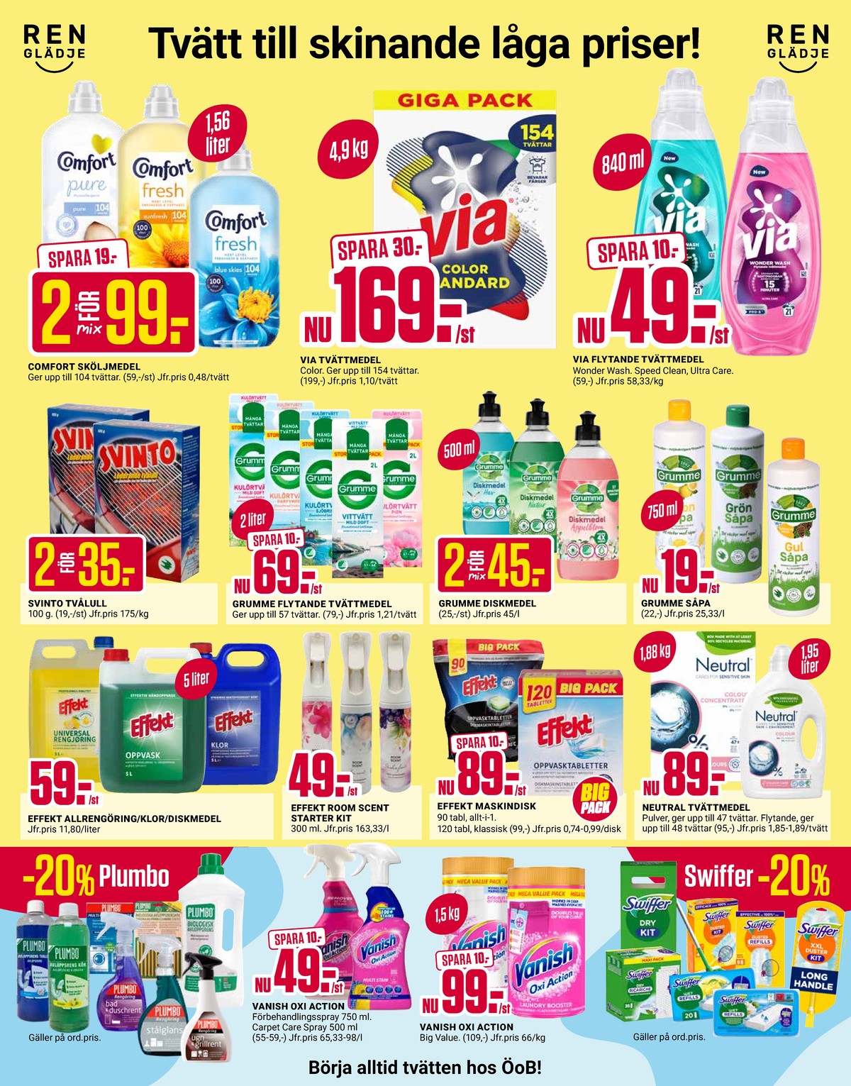 Se ÖoB reklamblad för vecka 26 på Kampanjveckan.se. Se bra erbjudanden på många varor, t.ex. sköljmedel comfort eller tvättmedel pulver via. Läs reklambladet här! Sida 3
