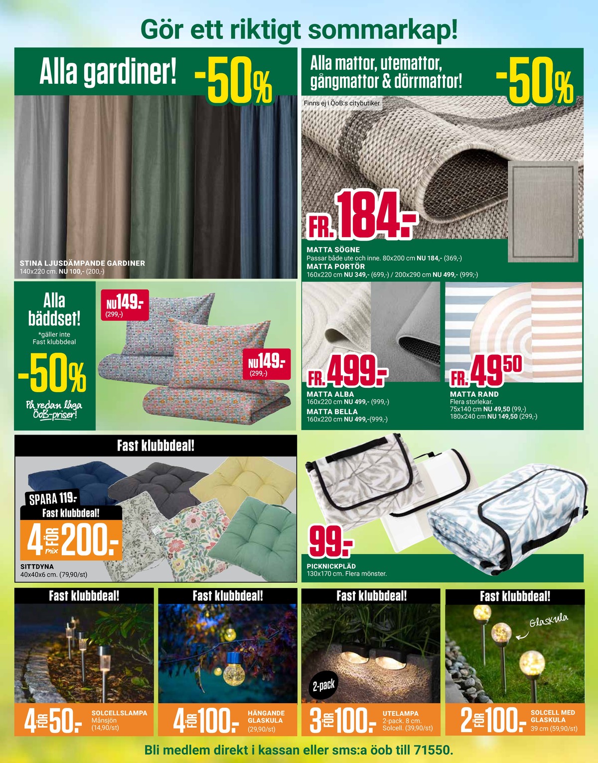 Se ÖoB reklamblad för vecka 26 på Kampanjveckan.se. Se bra erbjudanden på många varor, t.ex. gardiner okänd eller andra varor. Läs reklambladet här! Sida 4