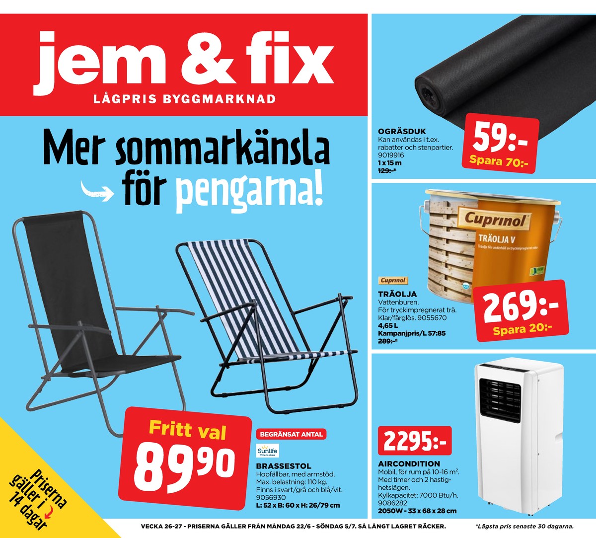 Se Jem & Fix reklamblad för vecka 26 på Kampanjveckan.se. Se bra erbjudanden på många varor. Läs reklambladet här! Sida 1
