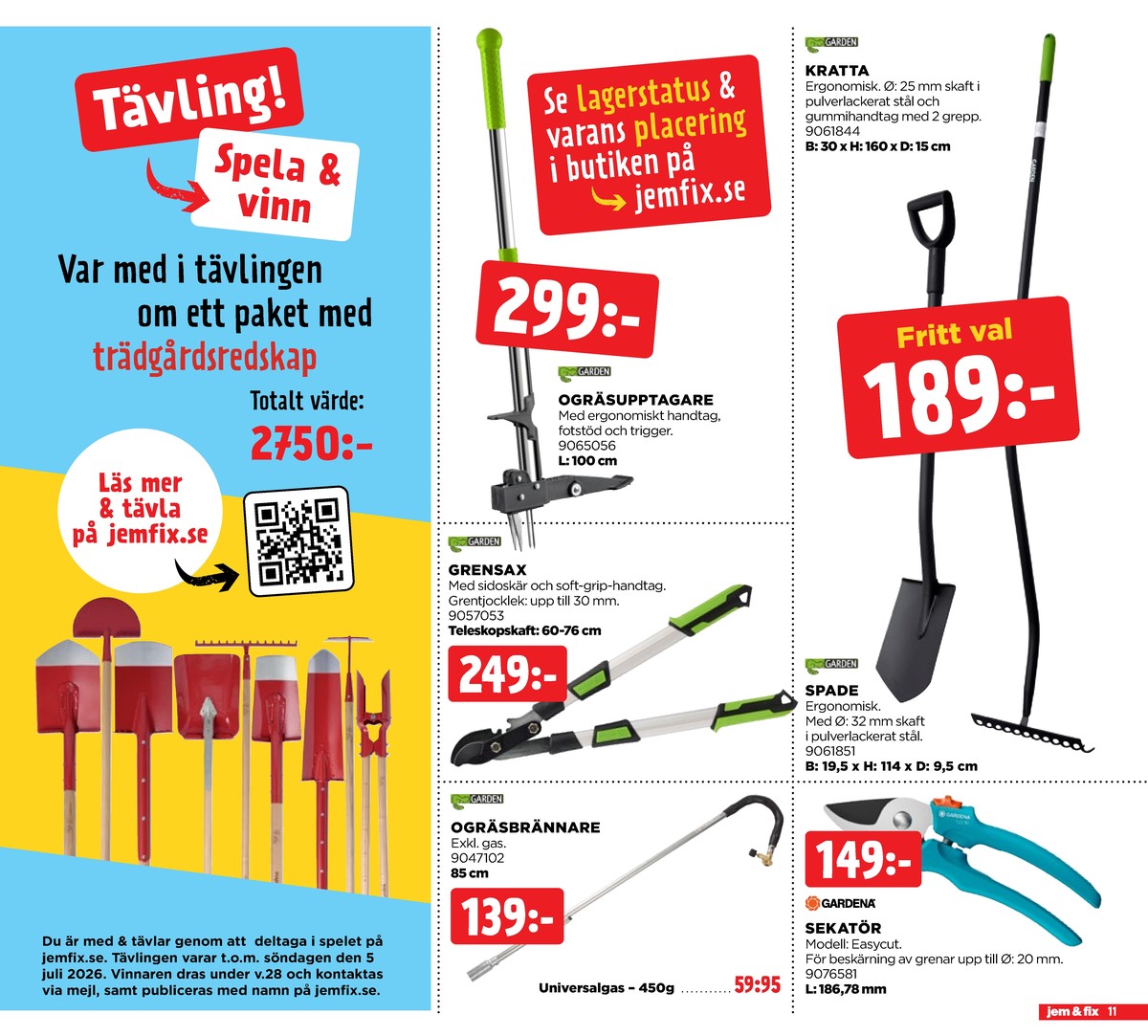 Se Jem & Fix reklamblad för vecka 26 på Kampanjveckan.se. Se bra erbjudanden på många varor. Läs reklambladet här! Sida 11