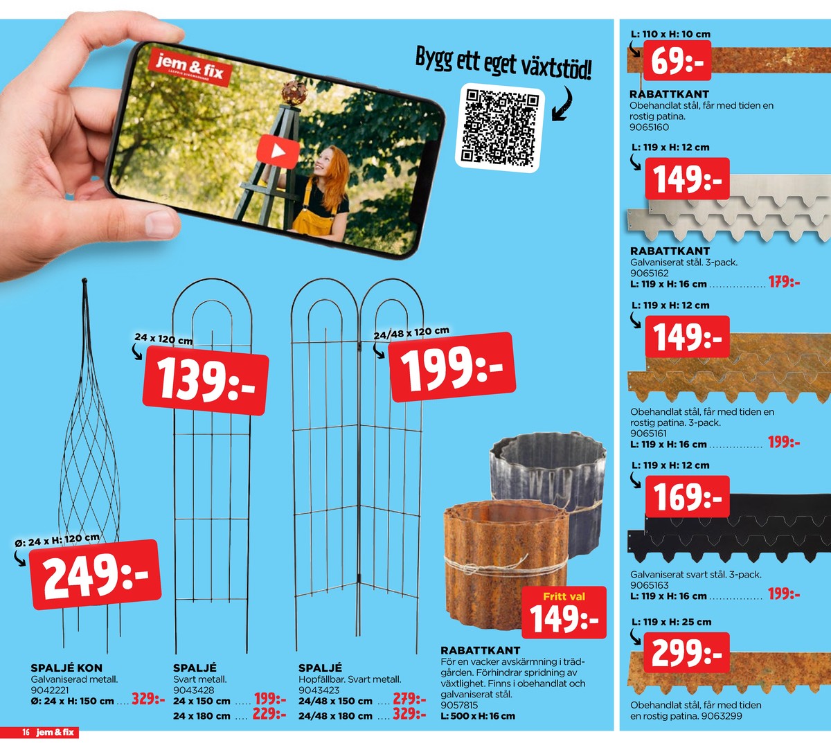 Se Jem & Fix reklamblad för vecka 26 på Kampanjveckan.se. Se bra erbjudanden på många varor. Läs reklambladet här! Sida 16