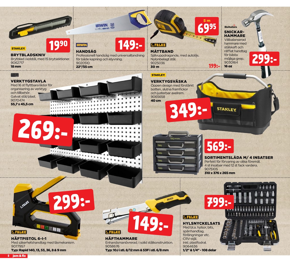 Se Jem & Fix reklamblad för vecka 26 på Kampanjveckan.se. Se bra erbjudanden på många varor. Läs reklambladet här! Sida 8
