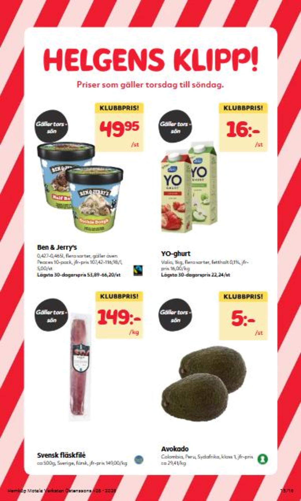 Se Hemköp reklamblad för vecka 26 på Kampanjveckan.se. Se bra erbjudanden på många varor, t.ex. glass ben & jerrys eller yoghurt valio. Läs reklambladet här! Sida 15
