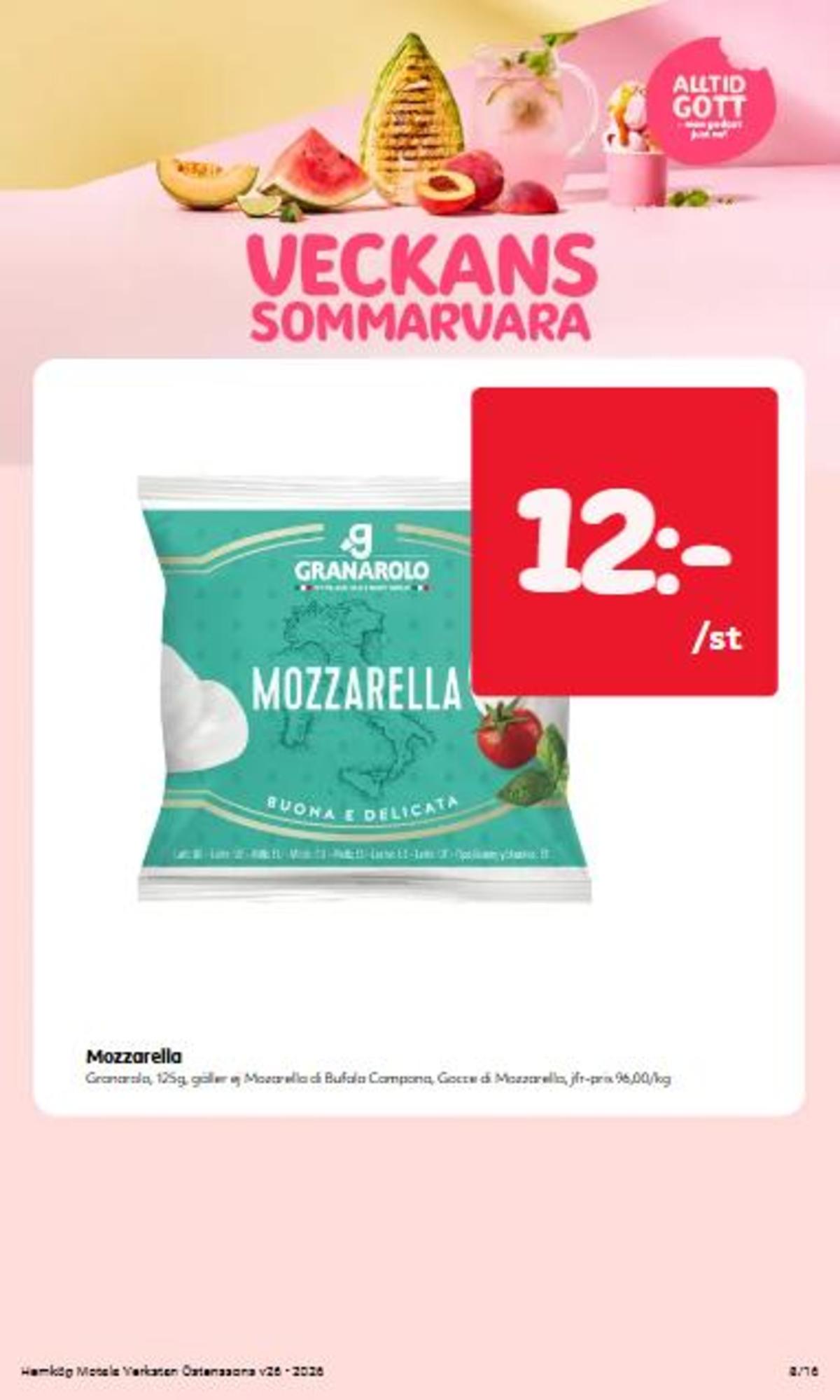 Se Hemköp reklamblad för vecka 26 på Kampanjveckan.se. Se bra erbjudanden på många varor, t.ex. mozzarella granarolo eller andra varor. Läs reklambladet här! Sida 8