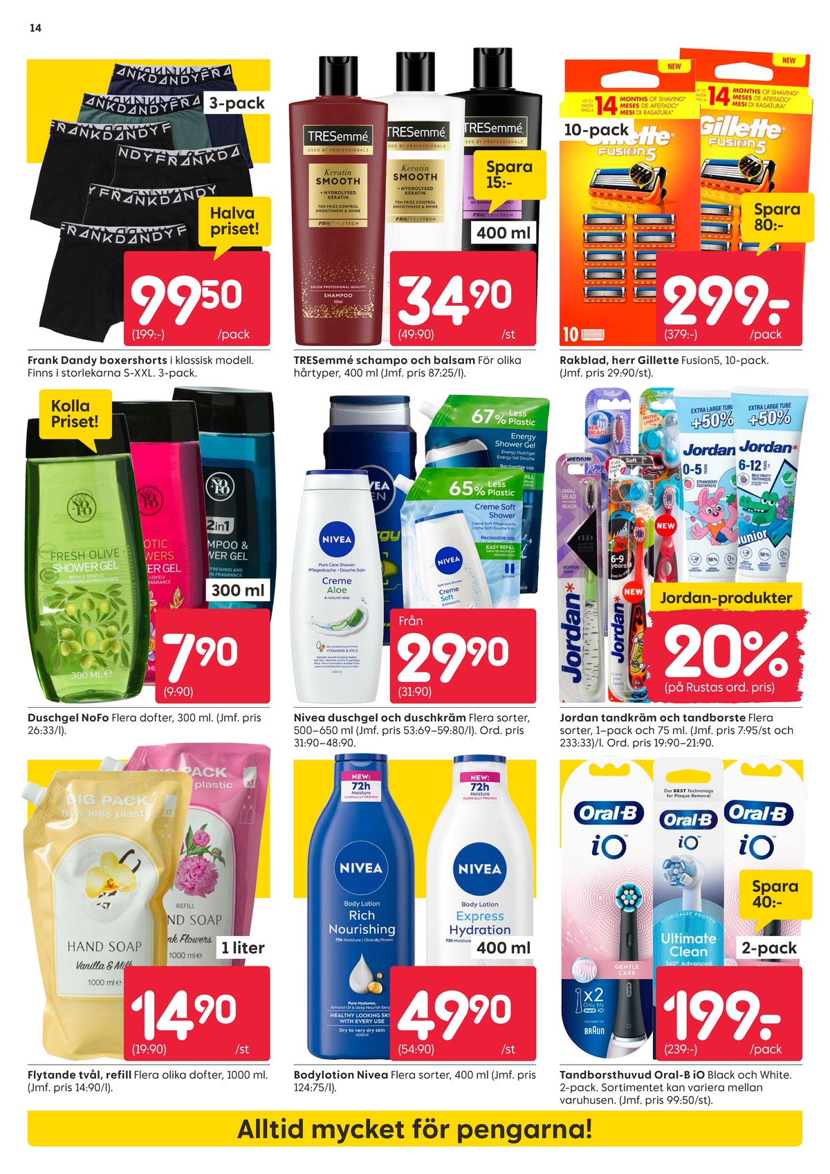 Se Rusta reklamblad för vecka 26 på Kampanjveckan.se. Se bra erbjudanden på många varor, t.ex. balsam tresemmé eller andra varor. Läs reklambladet här! Sida 14