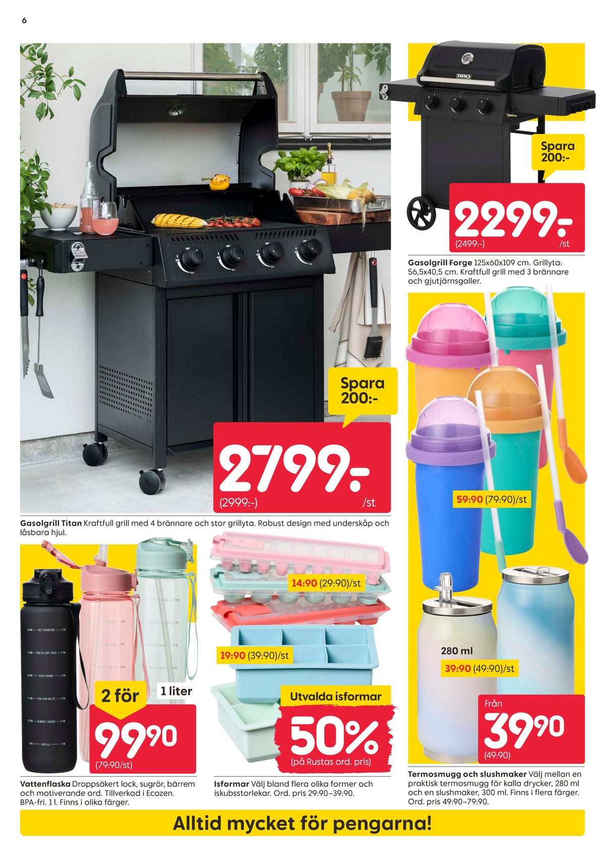 Se Rusta reklamblad för vecka 26 på Kampanjveckan.se. Se bra erbjudanden på många varor, t.ex. gasolgrill okänd eller andra varor. Läs reklambladet här! Sida 6