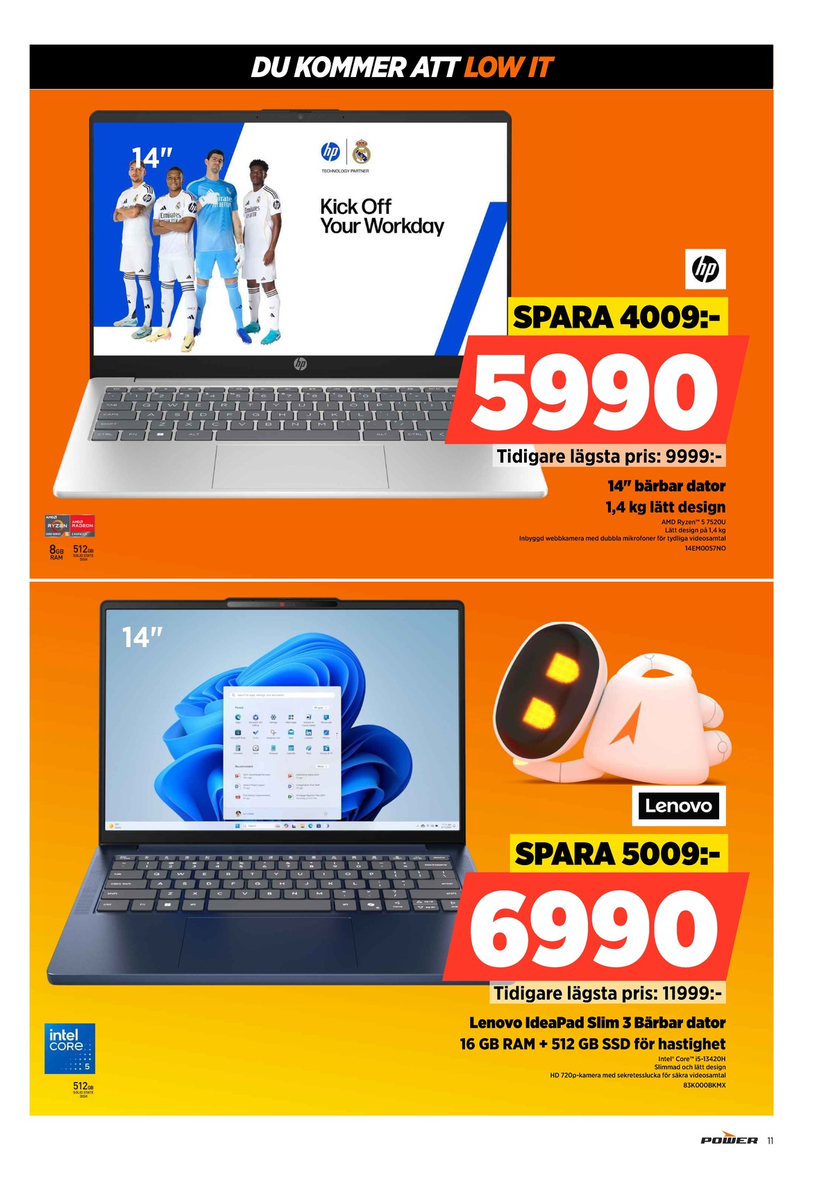 Se Power reklamblad för vecka 26 på Kampanjveckan.se. Se bra erbjudanden på många varor. Läs reklambladet här! Sida 11