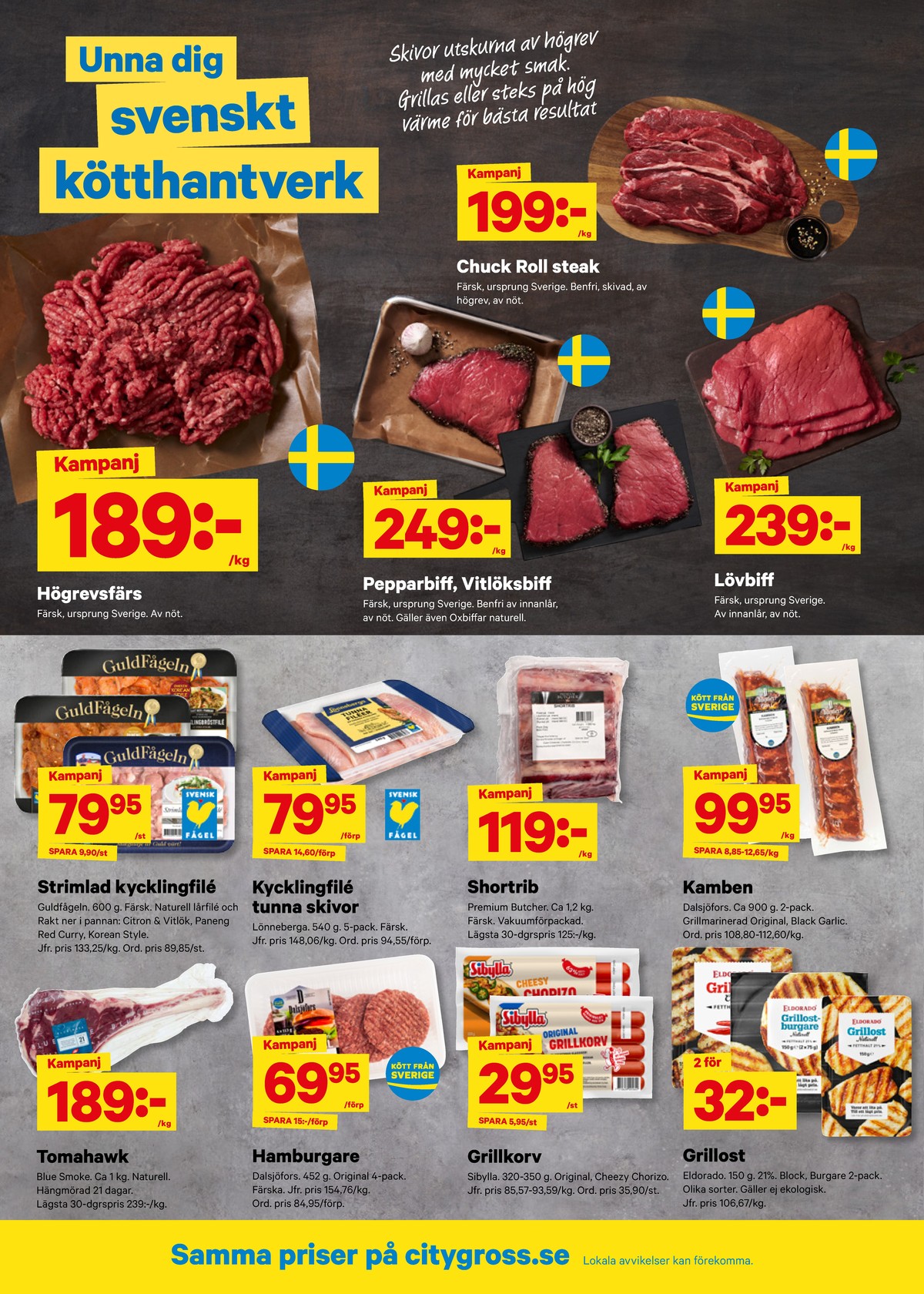 Se City Gross reklamblad för vecka 26 på Kampanjveckan.se. Se bra erbjudanden på många varor, t.ex. högrevsfärs okänd eller chuck roll steak okänd. Läs reklambladet här! Sida 2

