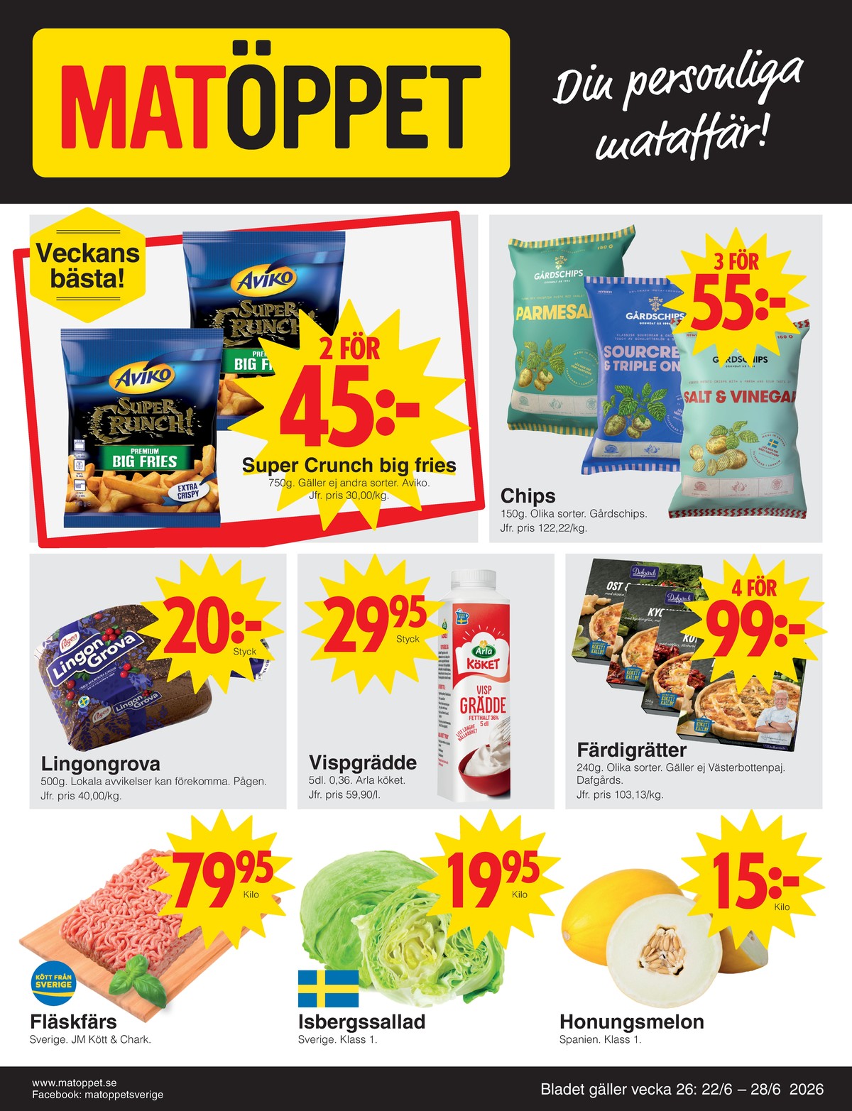 Se Matöppet reklamblad för vecka 26 på Kampanjveckan.se. Se bra erbjudanden på många varor, t.ex. fläskfärs jm chark eller sallat okänd. Läs reklambladet här! Sida 1
