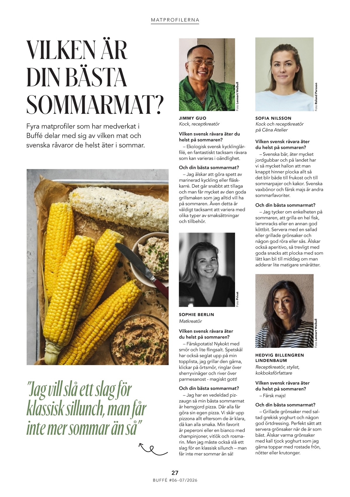 Se ICA Buffé reklamblad för vecka 27 på Kampanjveckan.se. Se bra erbjudanden på många varor. Läs reklambladet här! Sida 27
