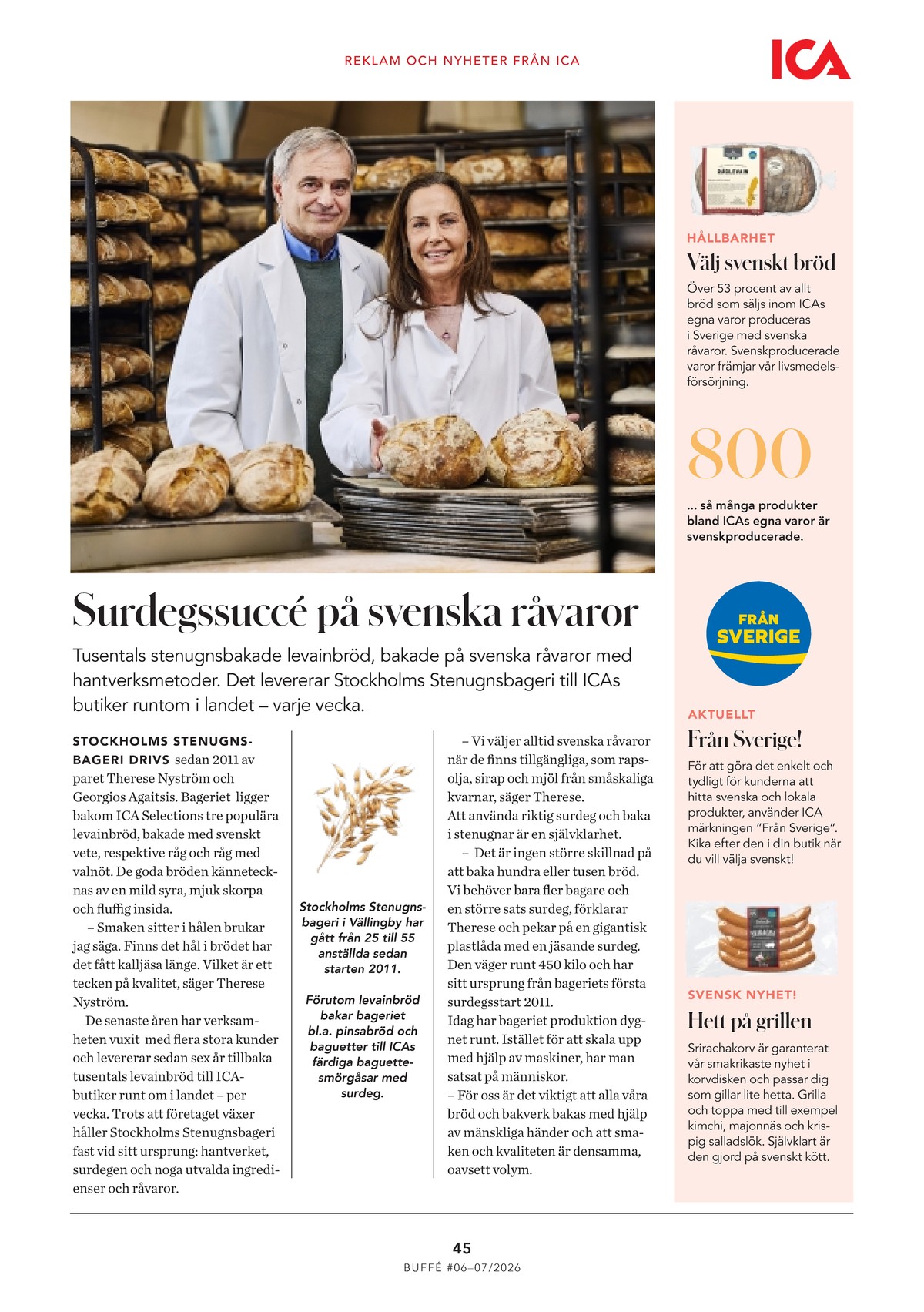 Se ICA Buffé reklamblad för vecka 27 på Kampanjveckan.se. Se bra erbjudanden på många varor. Läs reklambladet här! Sida 45