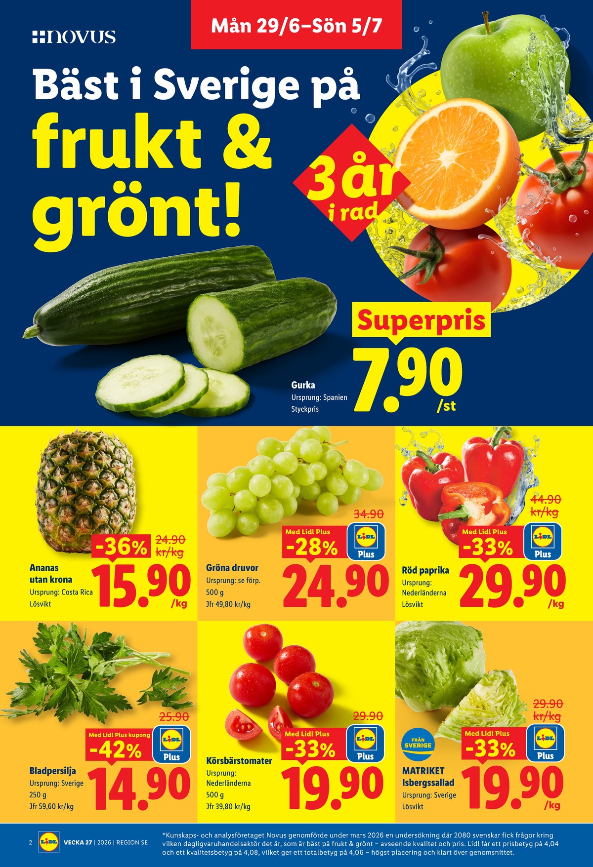 Se Lidl reklamblad för vecka 27 på Kampanjveckan.se. Se bra erbjudanden på många varor, t.ex. gurka matriket eller ananas okänd. Läs reklambladet här! Sida 2
