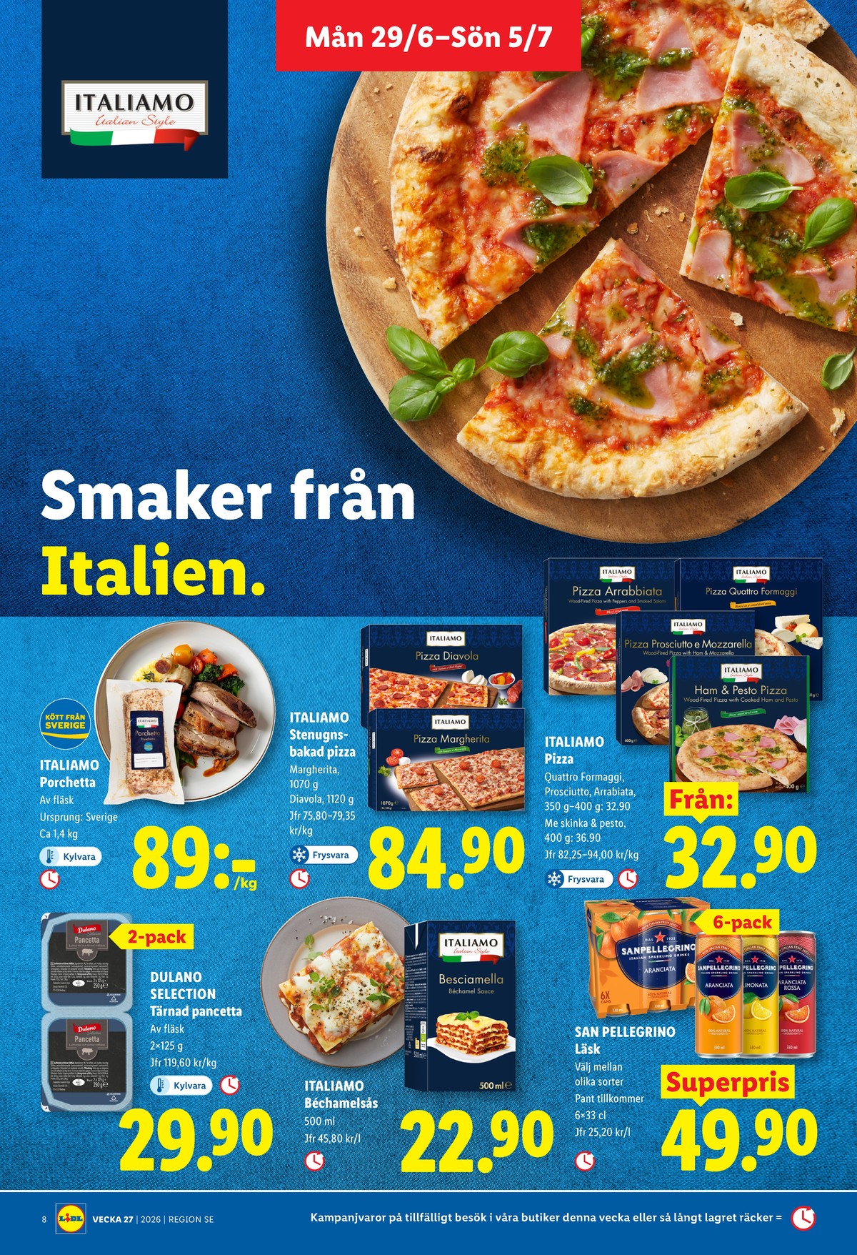 Se Lidl reklamblad för vecka 27 på Kampanjveckan.se. Se bra erbjudanden på många varor, t.ex. porchetta italiamo eller pizza italiamo. Läs reklambladet här! Sida 8
