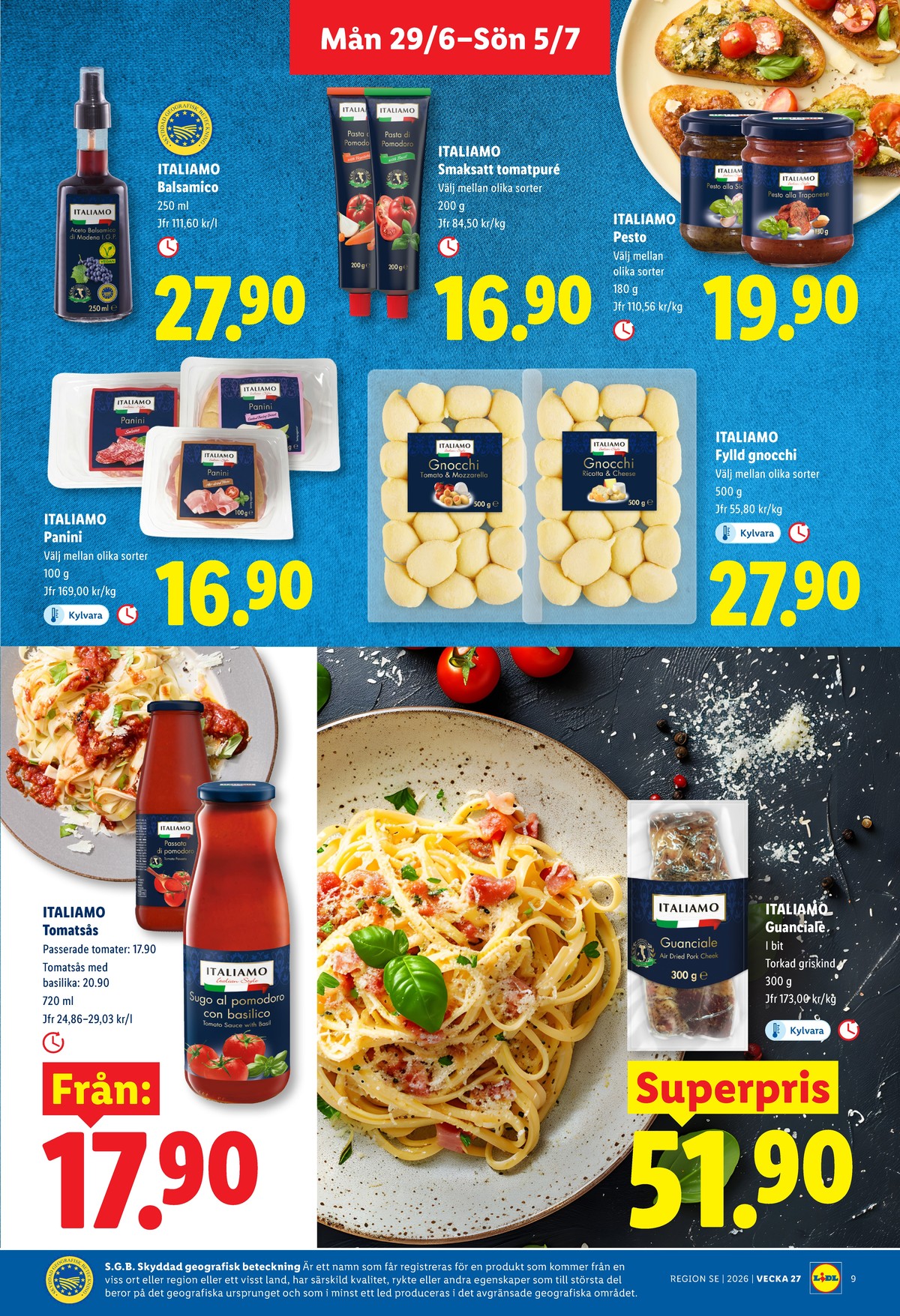 Se Lidl reklamblad för vecka 27 på Kampanjveckan.se. Se bra erbjudanden på många varor, t.ex. balsamvinäger italiamo eller tomatpuré italiamo. Läs reklambladet här! Sida 9
