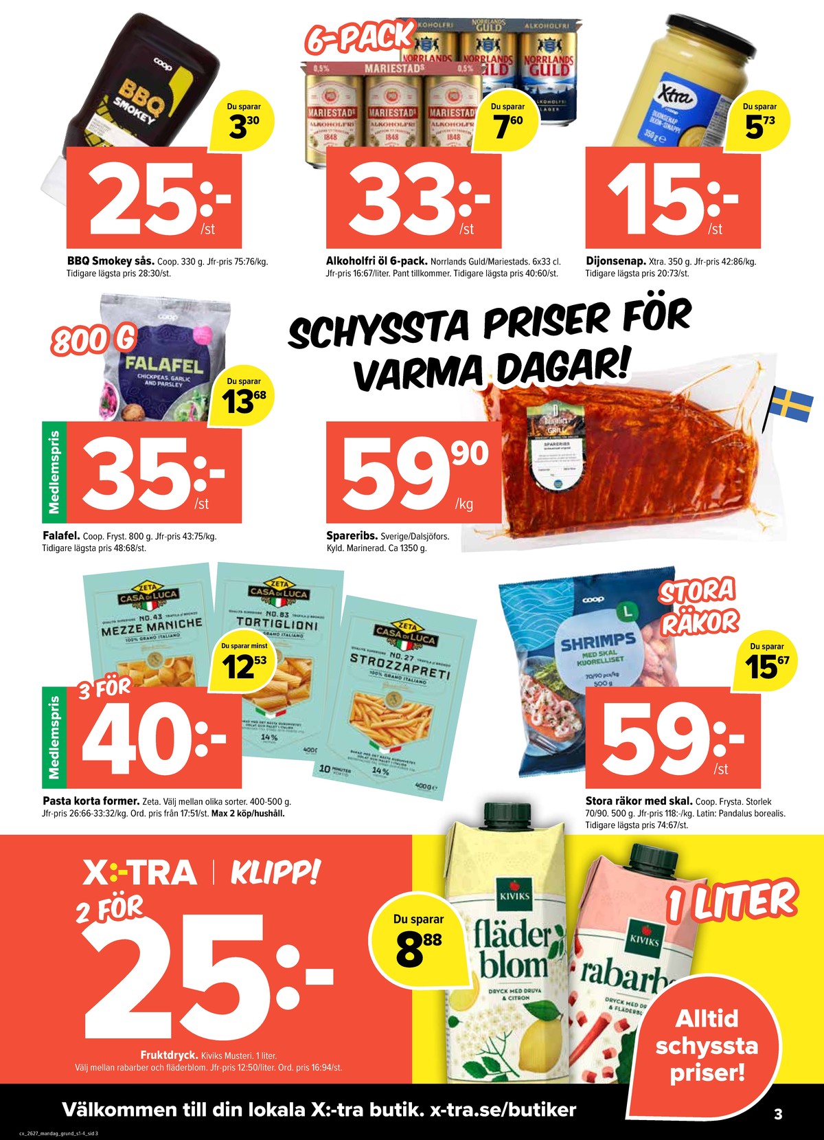 Se X:-tra reklamblad för vecka 27 på Kampanjveckan.se. Se bra erbjudanden på många varor, t.ex. grillsås bbq smokey coop eller Öl 6 pk guld. Läs reklambladet här! Sida 3
