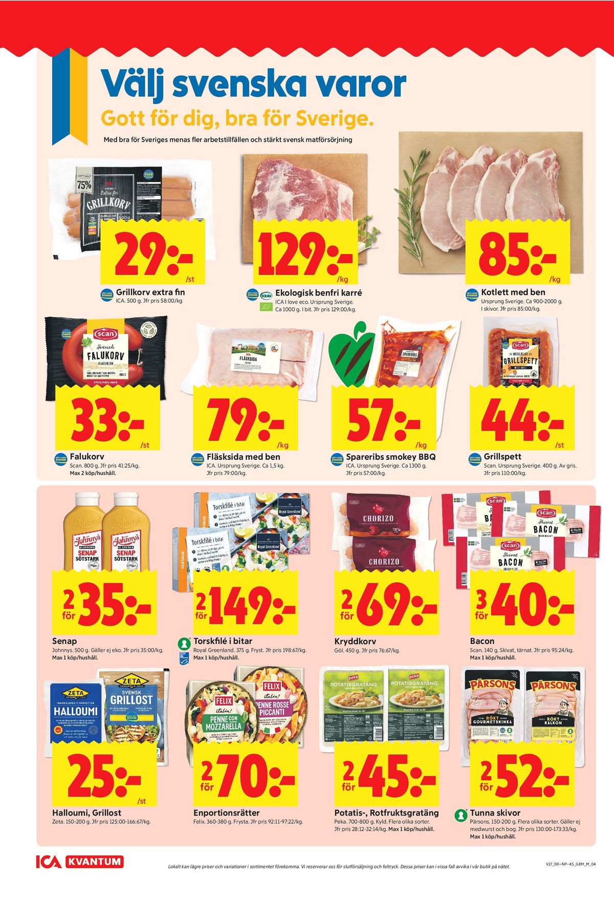 Se ICA Kvantum reklamblad för vecka 27 på Kampanjveckan.se. Se bra erbjudanden på många varor, t.ex. grillkorv ica eller karré ica i love eco. Läs reklambladet här! Sida 4
