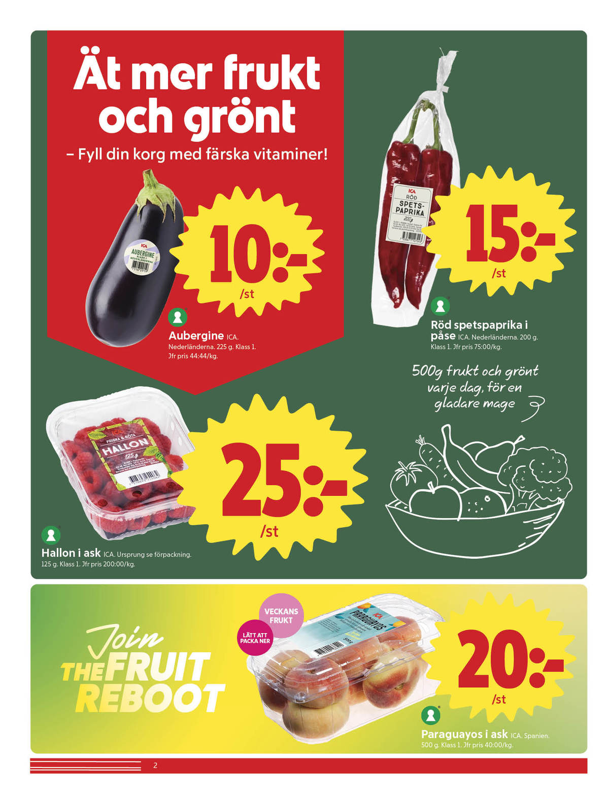 Se ICA Nära reklamblad för vecka 27 på Kampanjveckan.se. Se bra erbjudanden på många varor, t.ex. aubergine ica eller hallon ica. Läs reklambladet här! Sida 2

