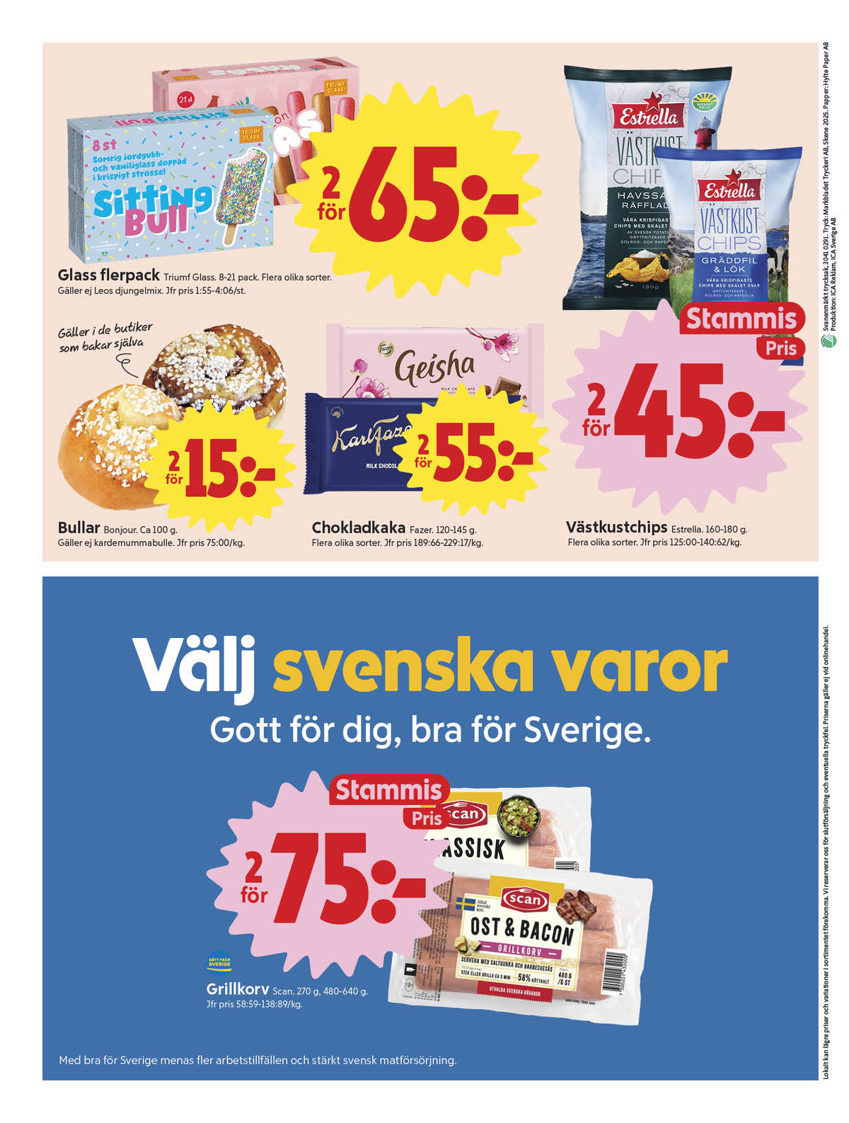 Se ICA Nära reklamblad för vecka 27 på Kampanjveckan.se. Se bra erbjudanden på många varor, t.ex. glasspinnar sitting bull eller butiksbakat kaffebröd bonjour. Läs reklambladet här! Sida 8
