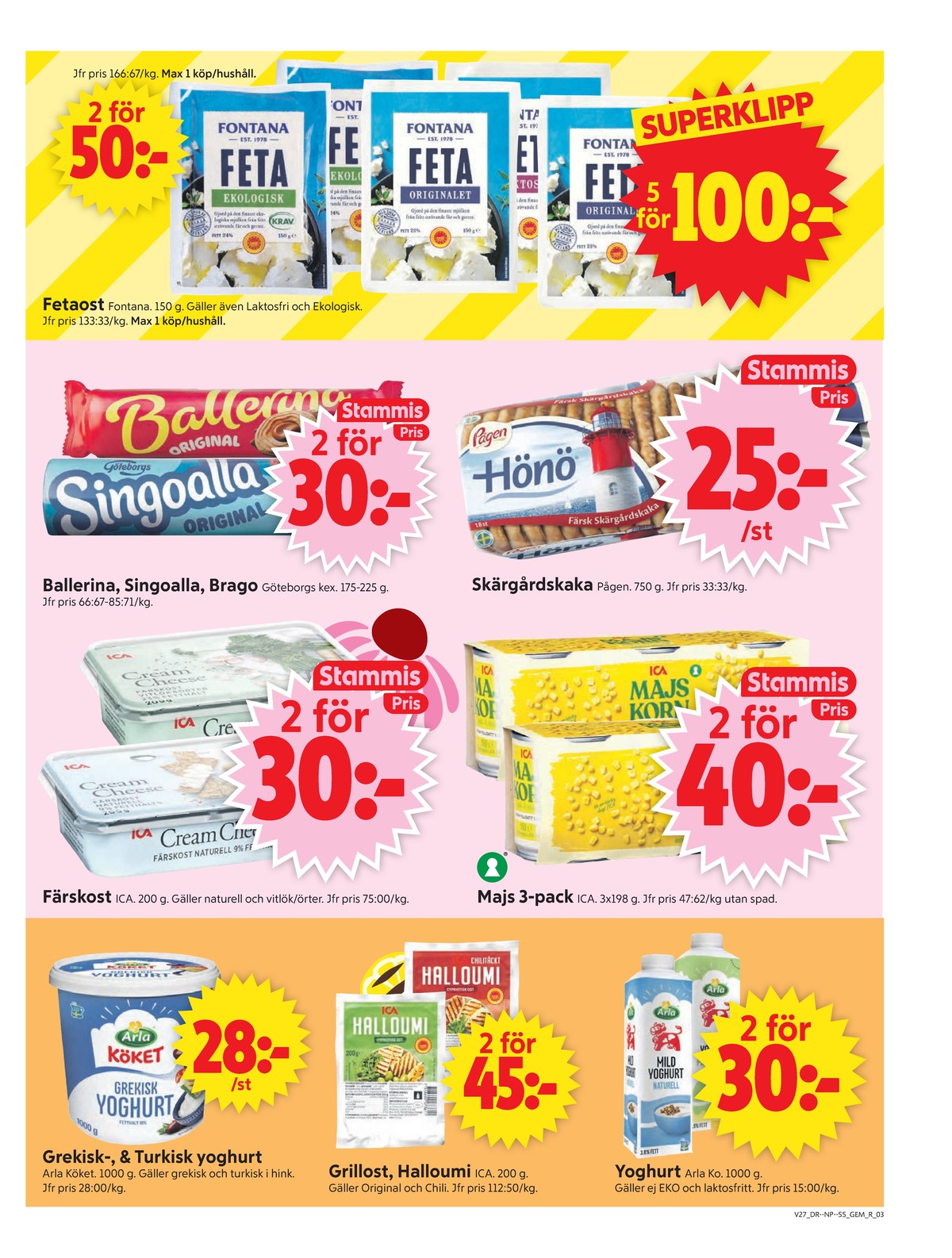 Se ICA Supermarket reklamblad för vecka 27 på Kampanjveckan.se. Se bra erbjudanden på många varor, t.ex. fetaost fontana eller fetaost fontana. Läs reklambladet här! Sida 3
