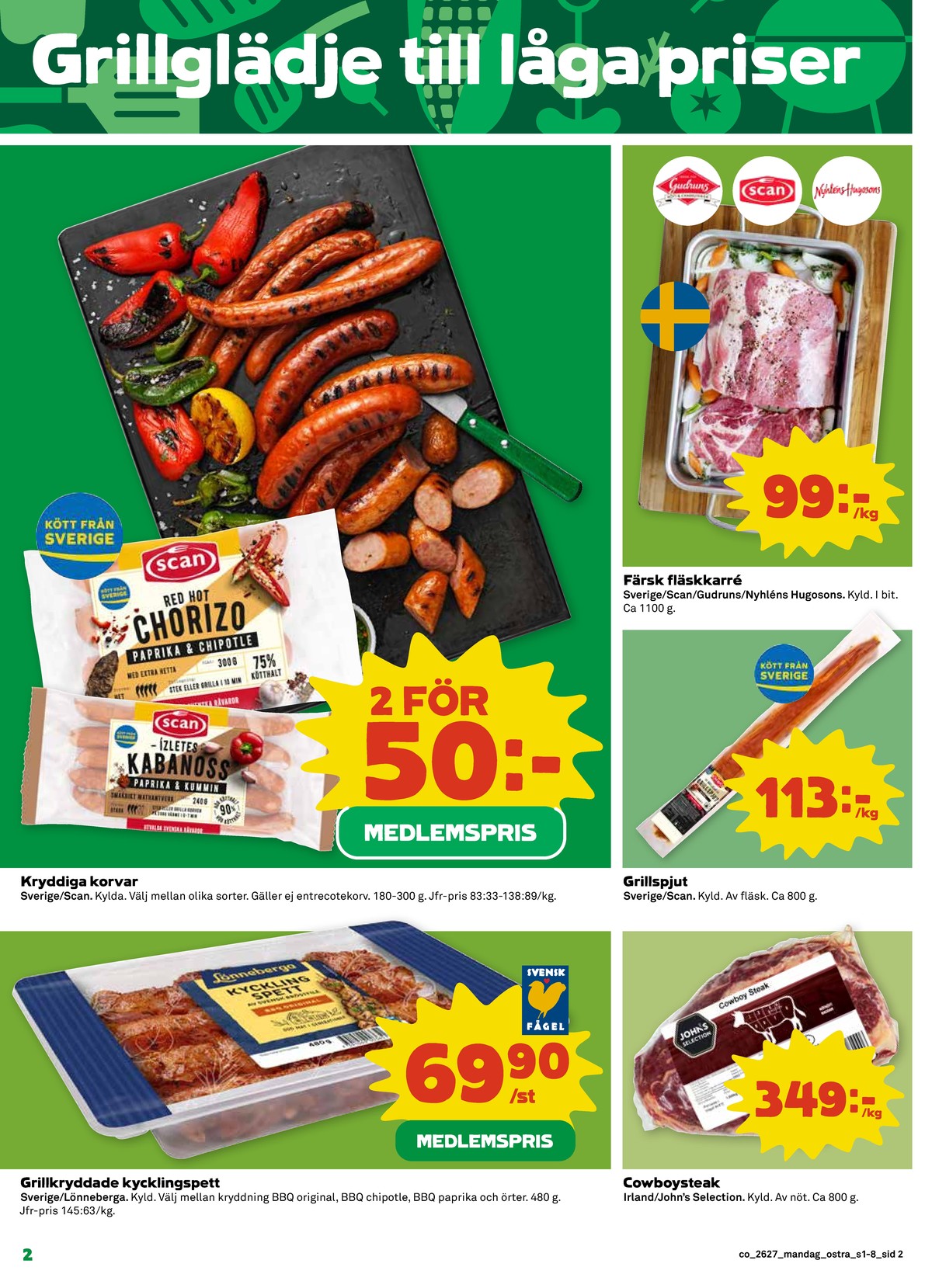 Se Coop reklamblad för vecka 27 på Kampanjveckan.se. Se bra erbjudanden på många varor, t.ex. chorizo red hot scan eller karré scan. Läs reklambladet här! Sida 2
