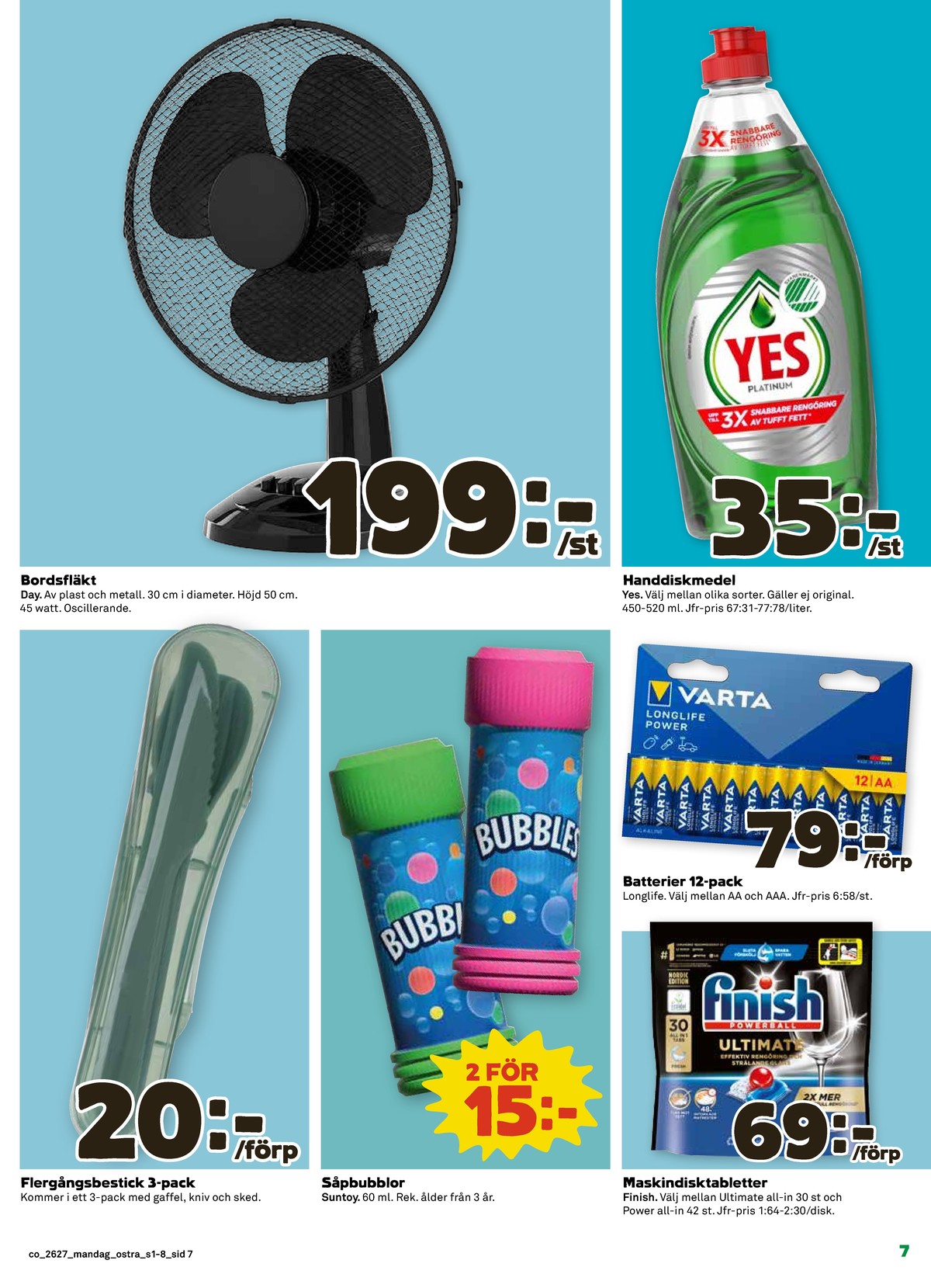 Se Coop reklamblad för vecka 27 på Kampanjveckan.se. Se bra erbjudanden på många varor, t.ex. bordsfläkt day useful everyday eller handdiskmedel yes. Läs reklambladet här! Sida 7
