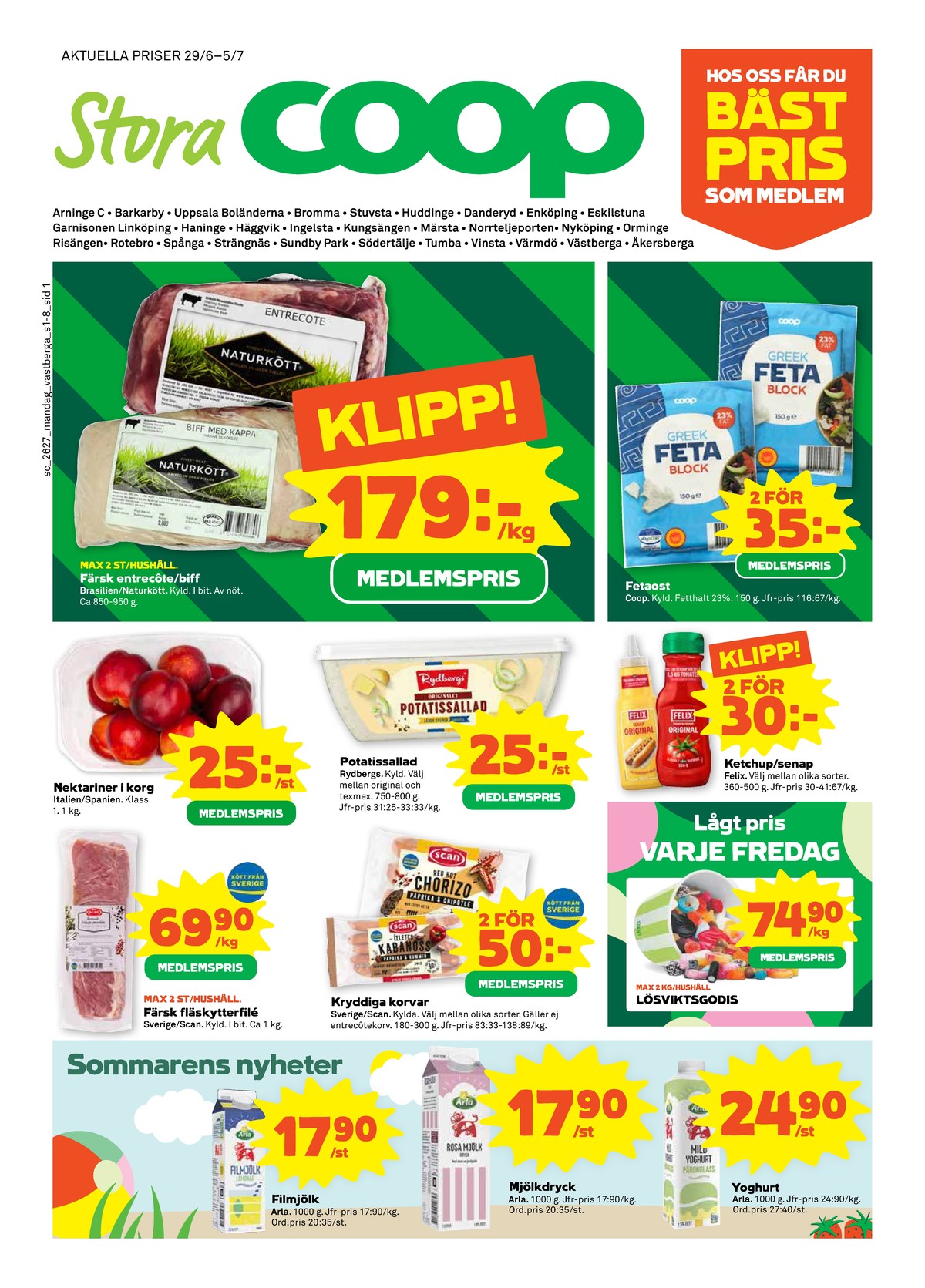Se Stora Coop reklamblad för vecka 27 på Kampanjveckan.se. Se bra erbjudanden på många varor, t.ex. ketchup felix eller yoghurt arla. Läs reklambladet här! Sida 1
