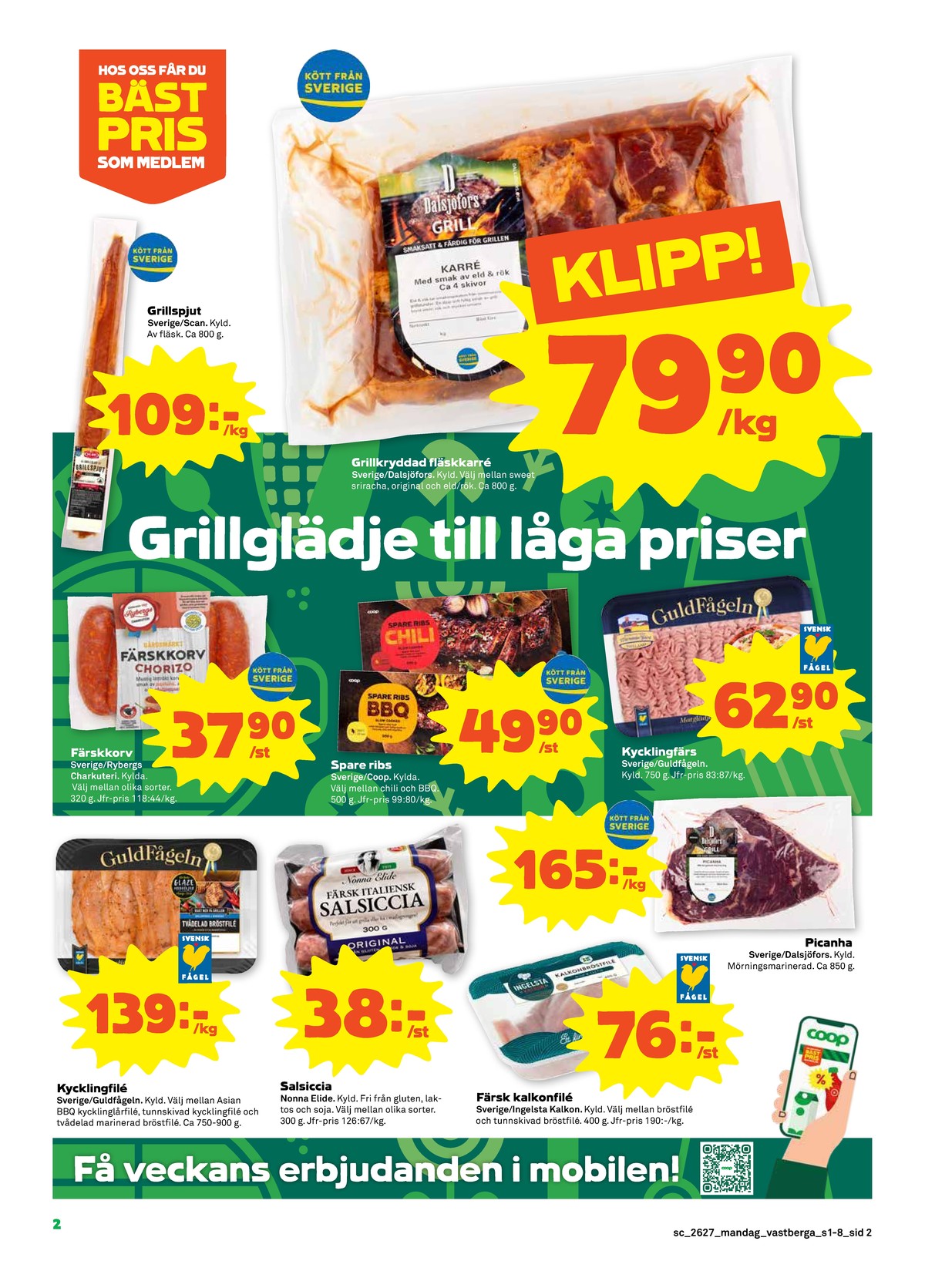Se Stora Coop reklamblad för vecka 27 på Kampanjveckan.se. Se bra erbjudanden på många varor, t.ex. kycklingbröstfilé guldfågeln eller picanha dalsjöfors. Läs reklambladet här! Sida 2
