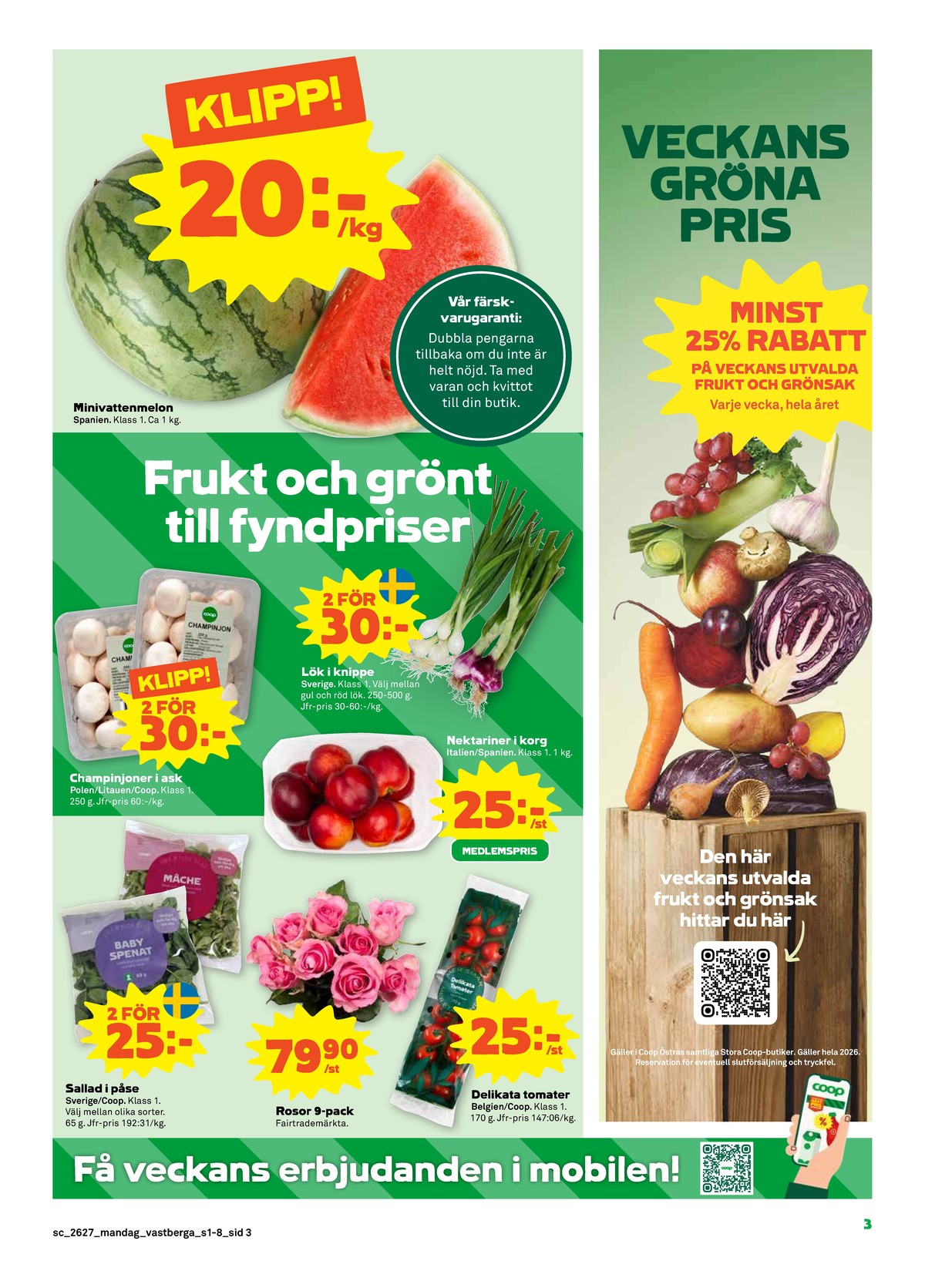 Se Stora Coop reklamblad för vecka 27 på Kampanjveckan.se. Se bra erbjudanden på många varor, t.ex. vattenmelon okänd eller sallat coop. Läs reklambladet här! Sida 3
