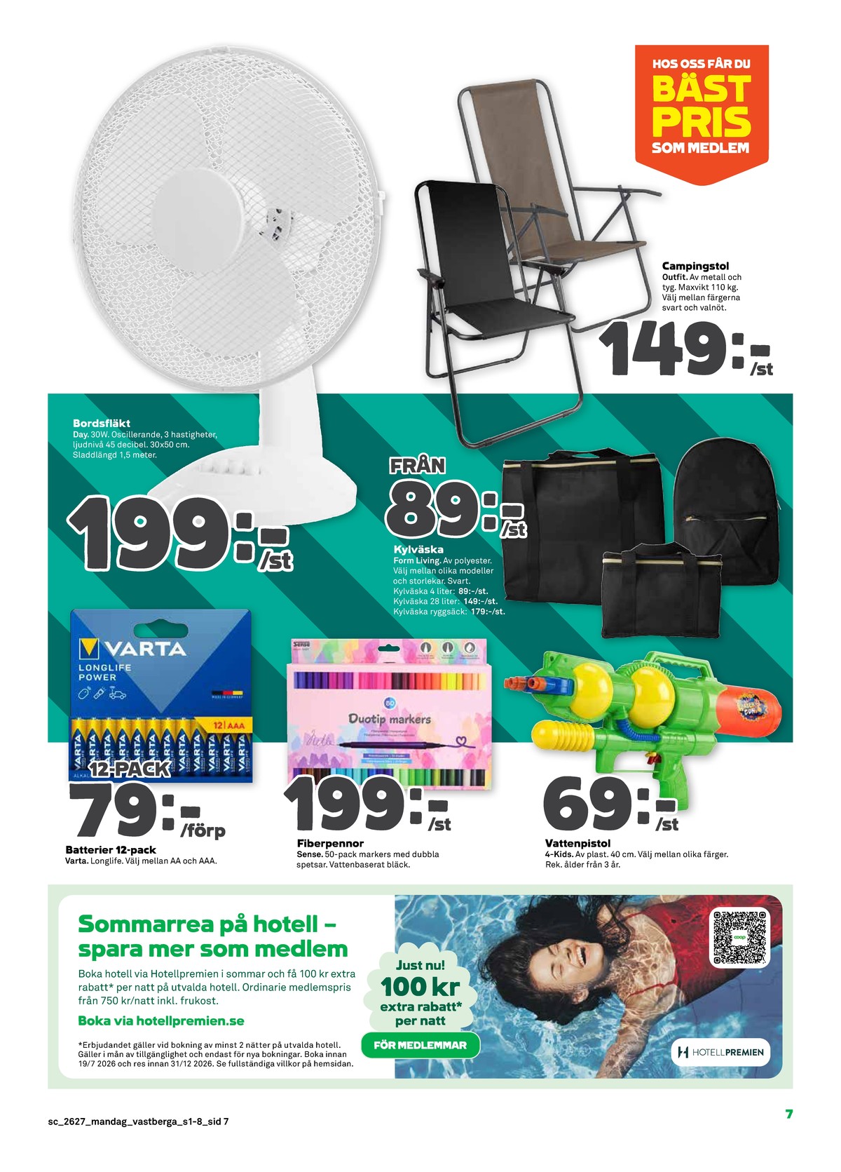 Se Stora Coop reklamblad för vecka 27 på Kampanjveckan.se. Se bra erbjudanden på många varor, t.ex. vattenpistol okänd eller kylväska form living. Läs reklambladet här! Sida 7
