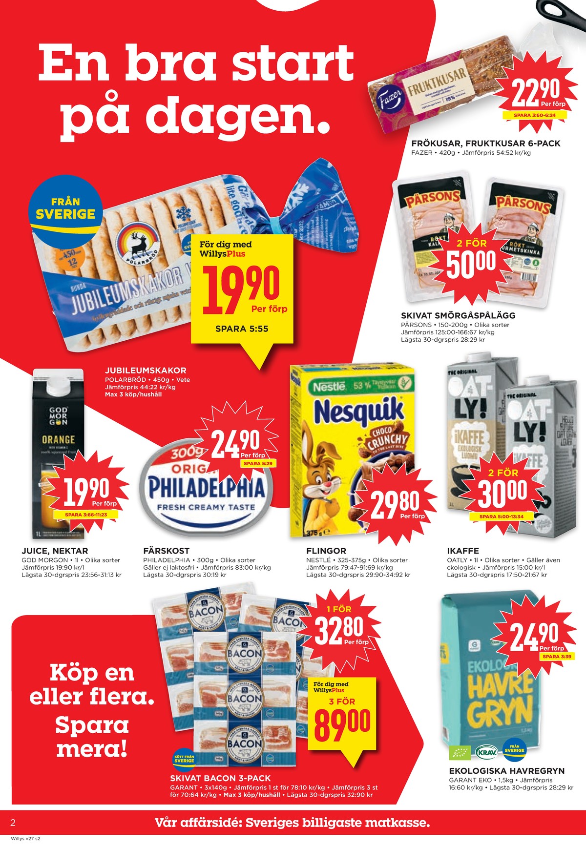 Se WILLY:S reklamblad för vecka 27 på Kampanjveckan.se. Se bra erbjudanden på många varor, t.ex. vetekakor jubileumskaka eller färskost philadelphia. Läs reklambladet här! Sida 2
