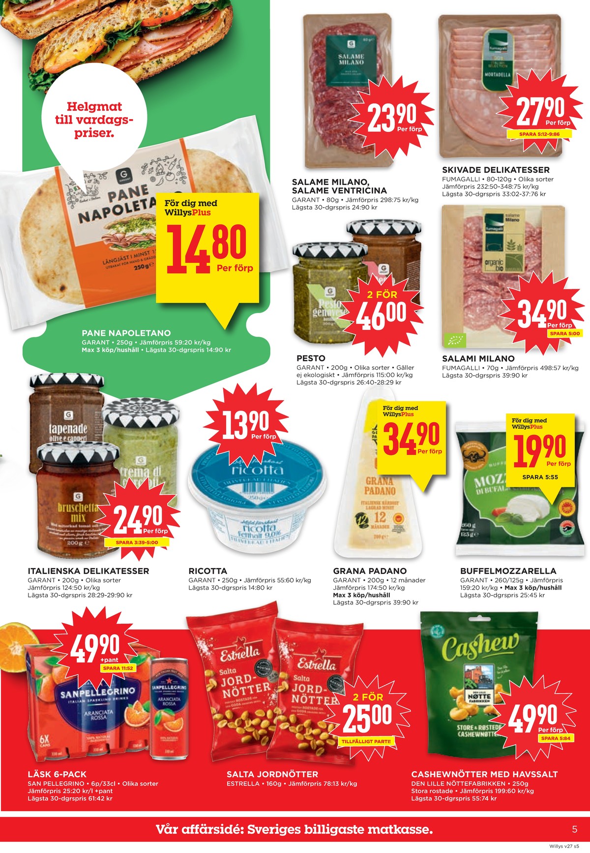 Se WILLY:S reklamblad för vecka 27 på Kampanjveckan.se. Se bra erbjudanden på många varor, t.ex. pane napoletano garant eller salami milano garant. Läs reklambladet här! Sida 5
